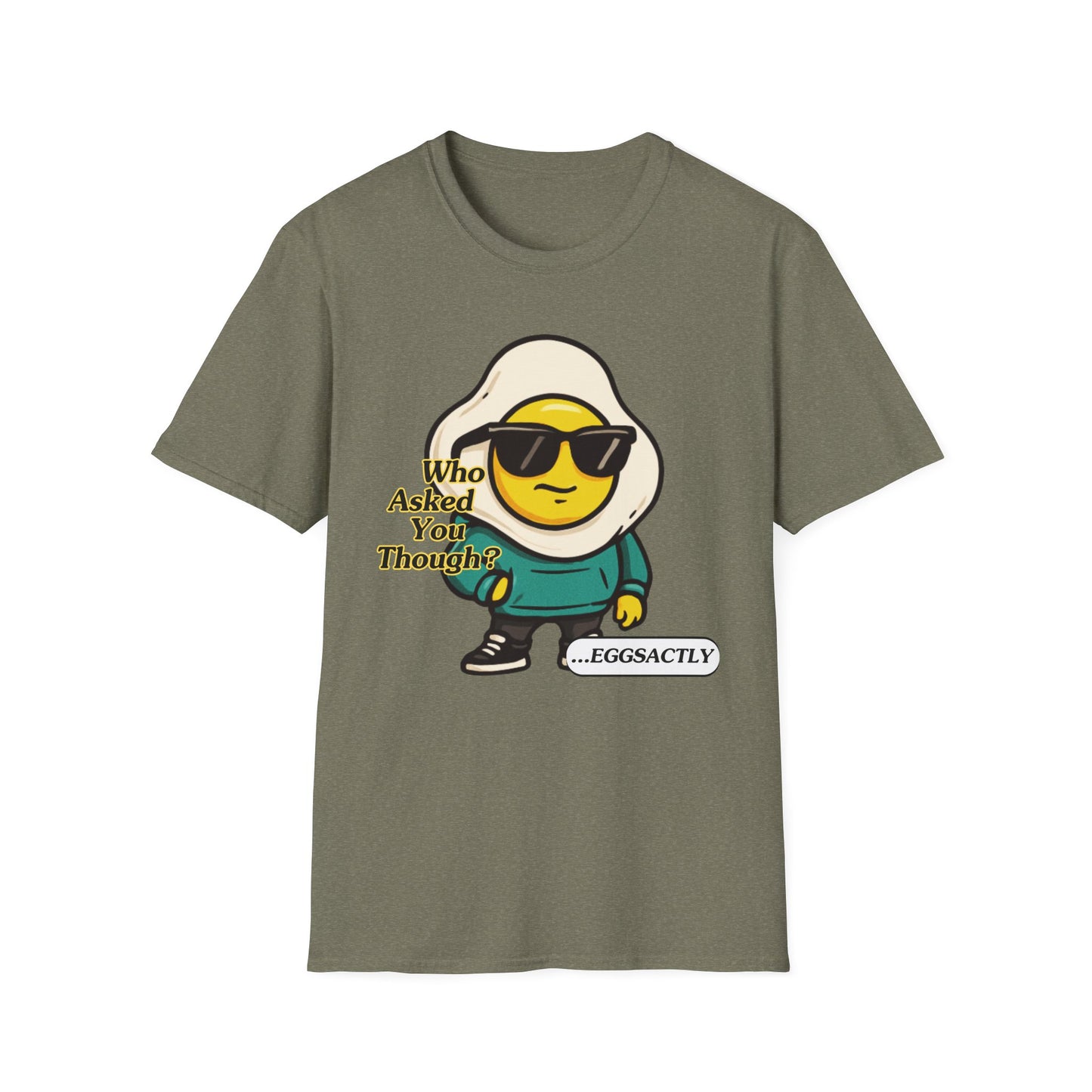 Who Asked You Though | Adult Shirt | Teen Clothes | Cool Shirt | Funny Fashion | Trending | Birthday Gift | Unisex Softstyle T-Shirt