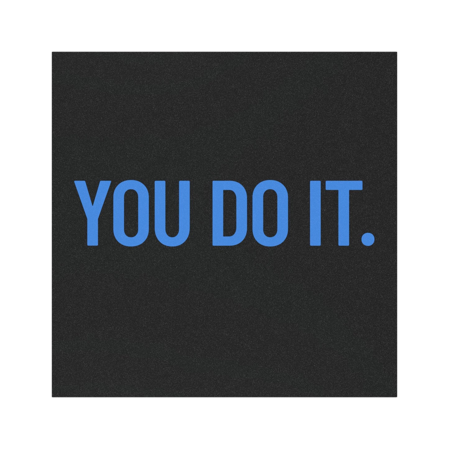 YOU DO IT | Funny Car Magnet | Cool Design | Eye Grabber | Car Accessory | Truck Decal | Truck Sticker | Unique Car Decal