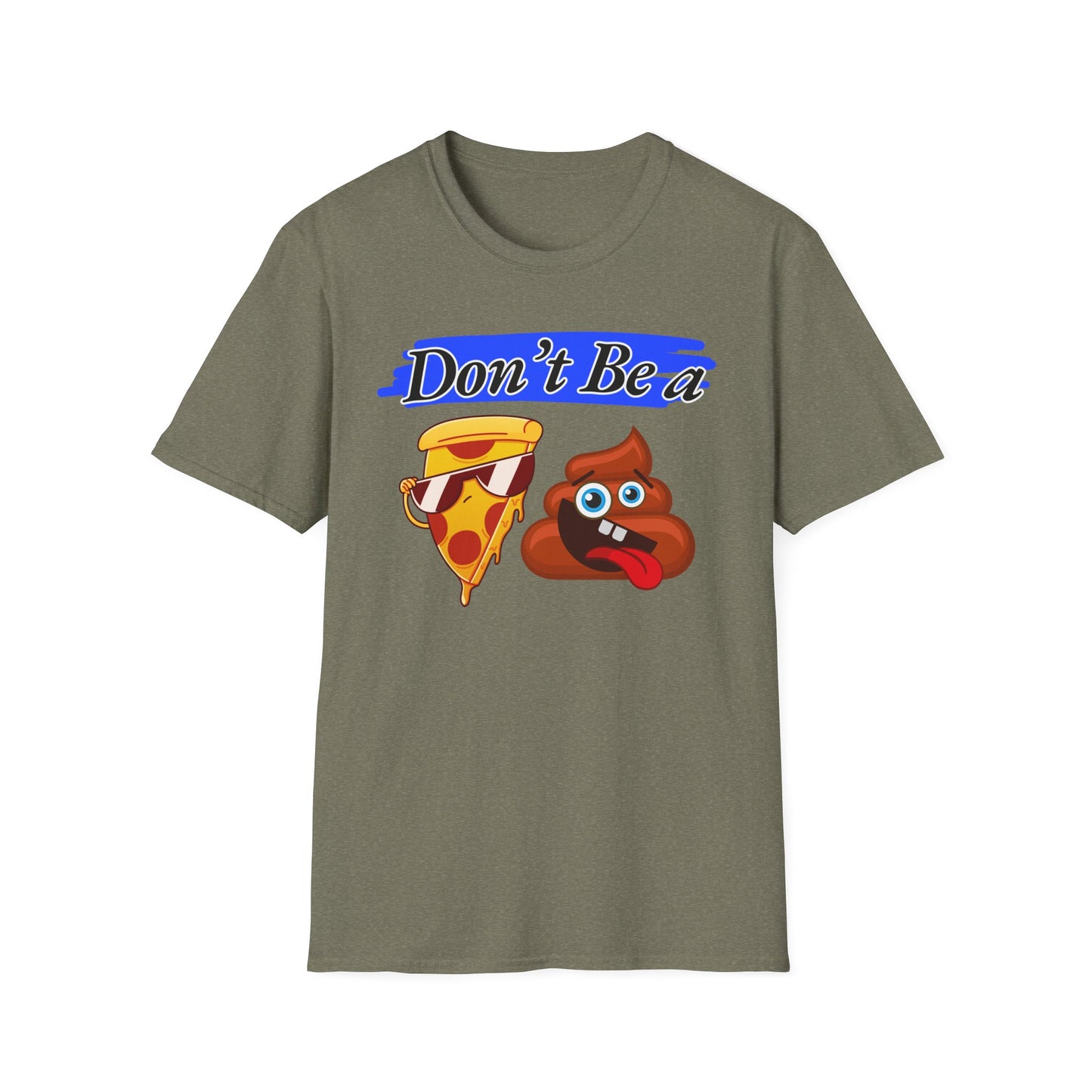 Don't Be | Adult Shirt | Teen Clothes | Cool Shirt | Funny Fashion | Trending | Birthday Gift | Unisex Softstyle T-Shirt