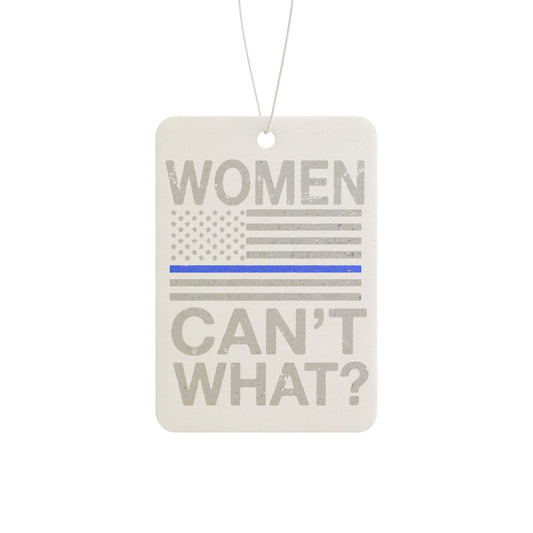 Women Can't What? | Durable Car Air Freshener - Unique Gift | Aromatherapy | Auto Accessories