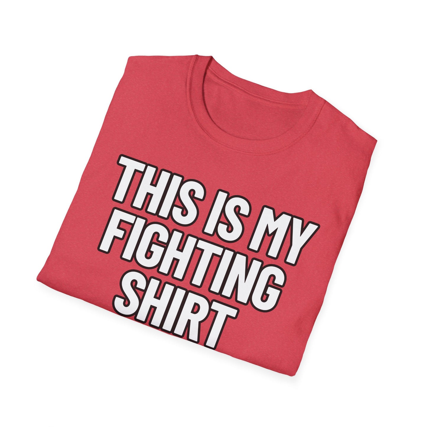 This Is My Fighting Shirt | Adult Shirt | Teen Clothes | Cool Shirt | Funny Fashion | Trending | Birthday Gift | Unisex Softstyle T-Shirt