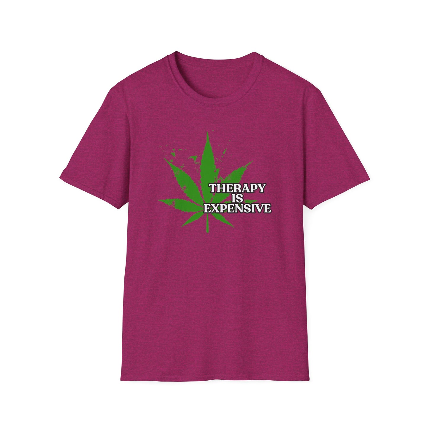 THERAPY IS EXPENSIVE | Adult Shirt | Funny Marijuana Shirt | Trending | Birthday Gift | Unisex Softstyle T-Shirt