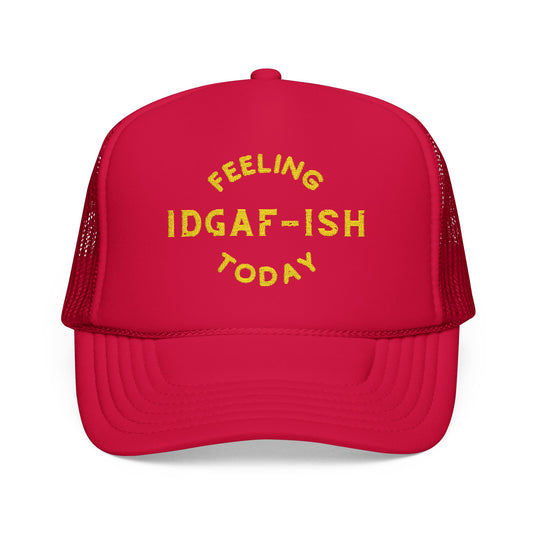 Feeling IDGAF-ISH Today - Embroidered 100% Polyester Hat | Funny Custom Headwear