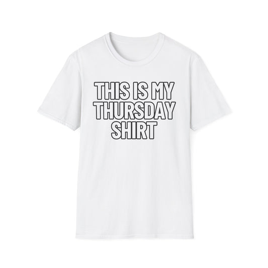 This Is My Thursday Shirt | Adult Shirt | Teen Clothes | Cool Shirt | Funny Fashion | Trending | Birthday Gift | Unisex Softstyle T-Shirt