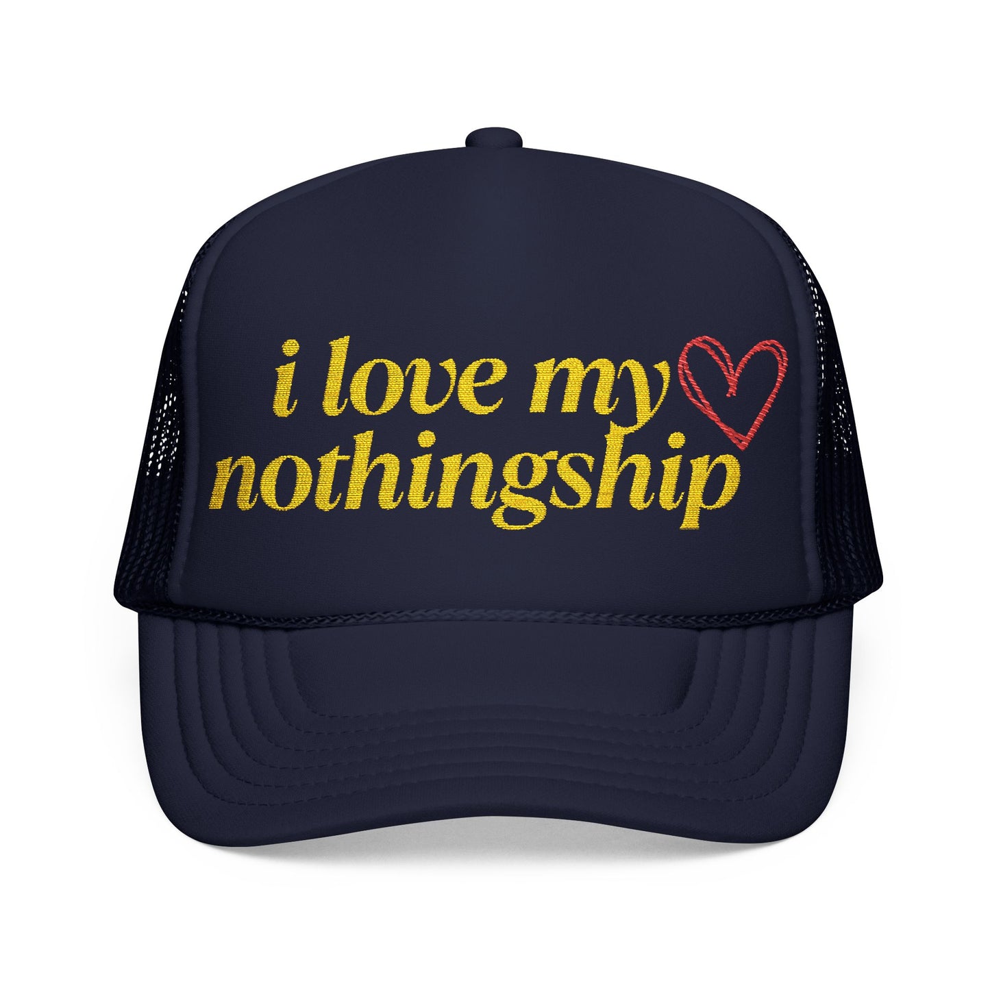 i love my nothingship - Embroidered 100% Polyester Hat | Custom Headwear