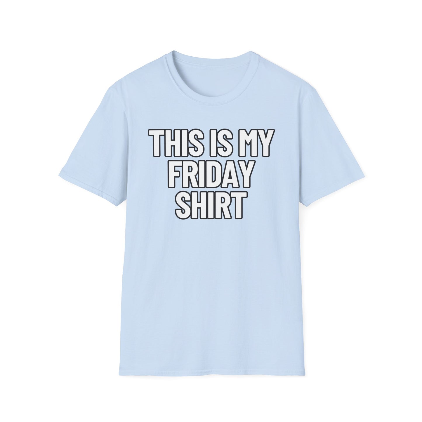 This Is My Friday Shirt | Adult Shirt | Teen Clothes | Cool Shirt | Funny Fashion | Trending | Birthday Gift | Unisex Softstyle T-Shirt