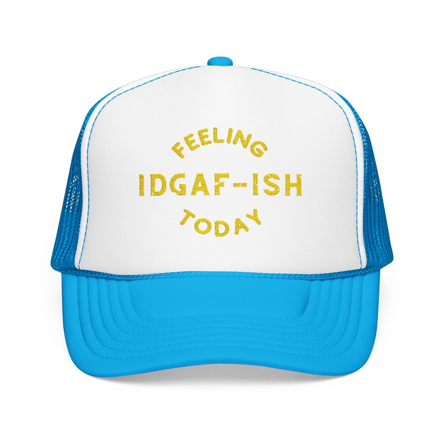 Feeling IDGAF-ISH Today - Embroidered 100% Polyester Hat | Funny Custom Headwear
