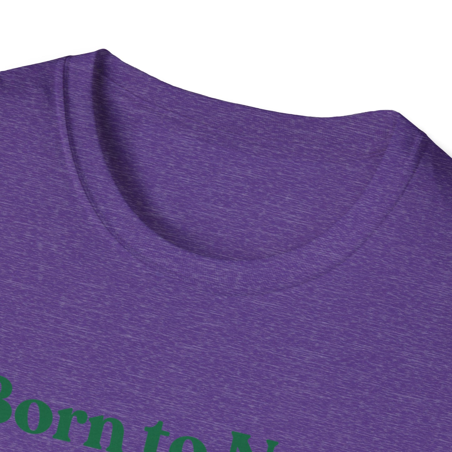 Born To Nap | Funny Shirt | Fashion | Trending | Adult Shirt | Cool Design | Birthday Gift | Unisex Softstyle T-Shirt