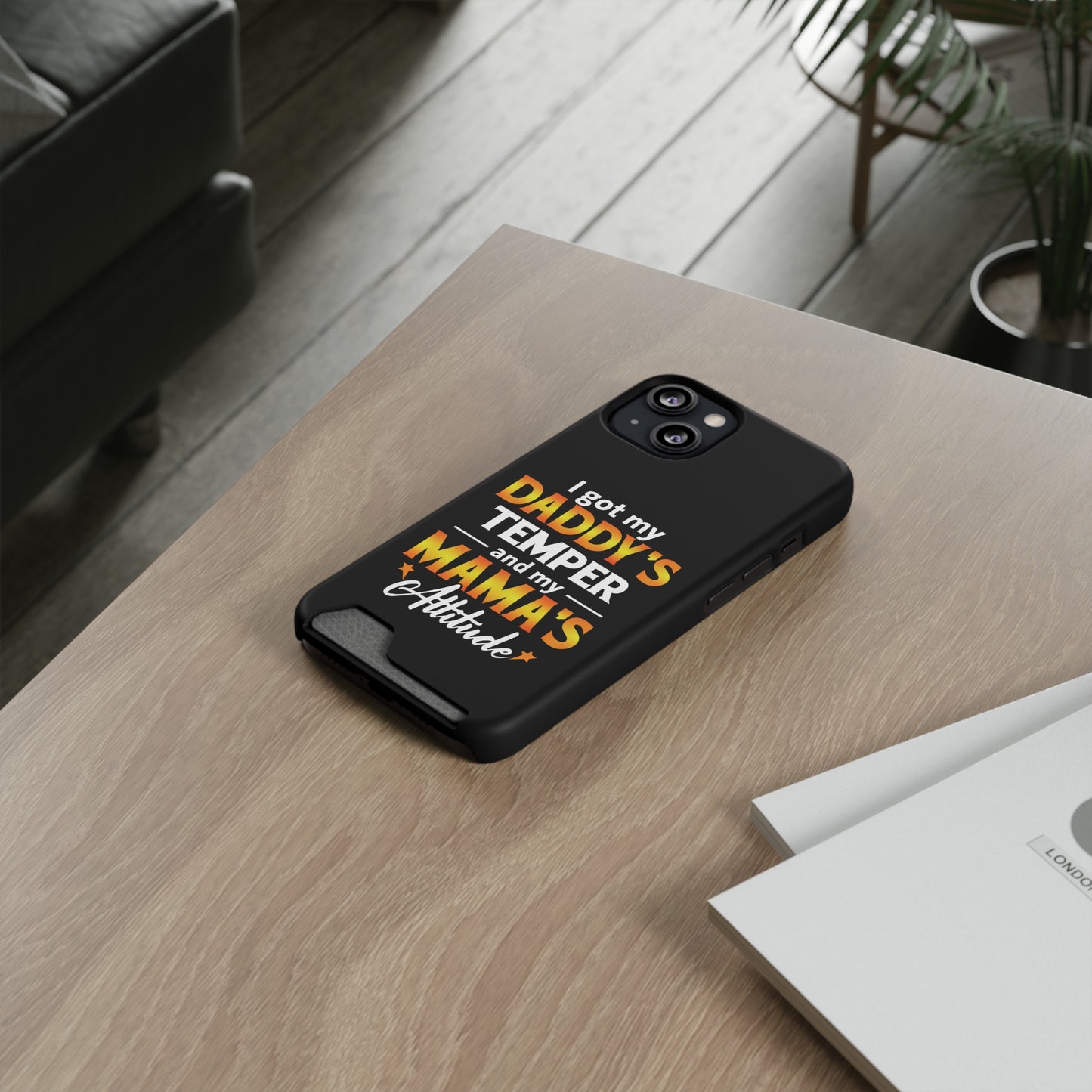 Daddy's Temper | Impact-Resistant Phone Case With Card Holder | iPhone Samsung Models