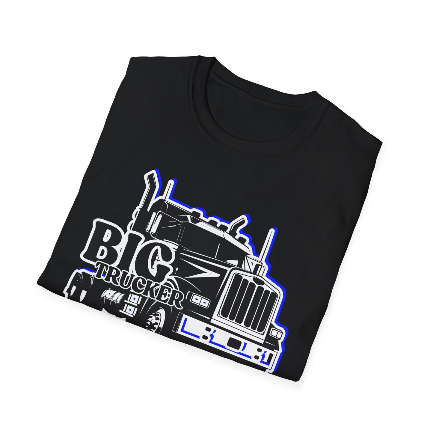 BIG Trucker | Adult Shirt | Cool Teen Clothes | Truck Shirt | Cool Fashion | Trending | Birthday Gift | Unisex Softstyle T-Shirt
