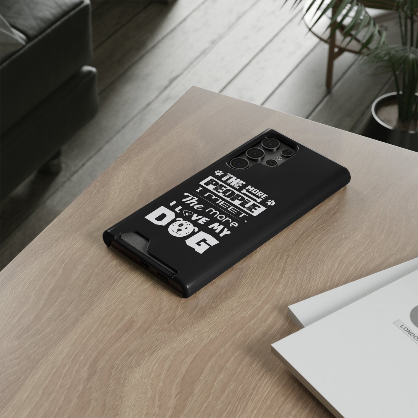 The More I Love Me Dog | Impact-Resistant Phone Case With Card Holder | iPhone Samsung Models
