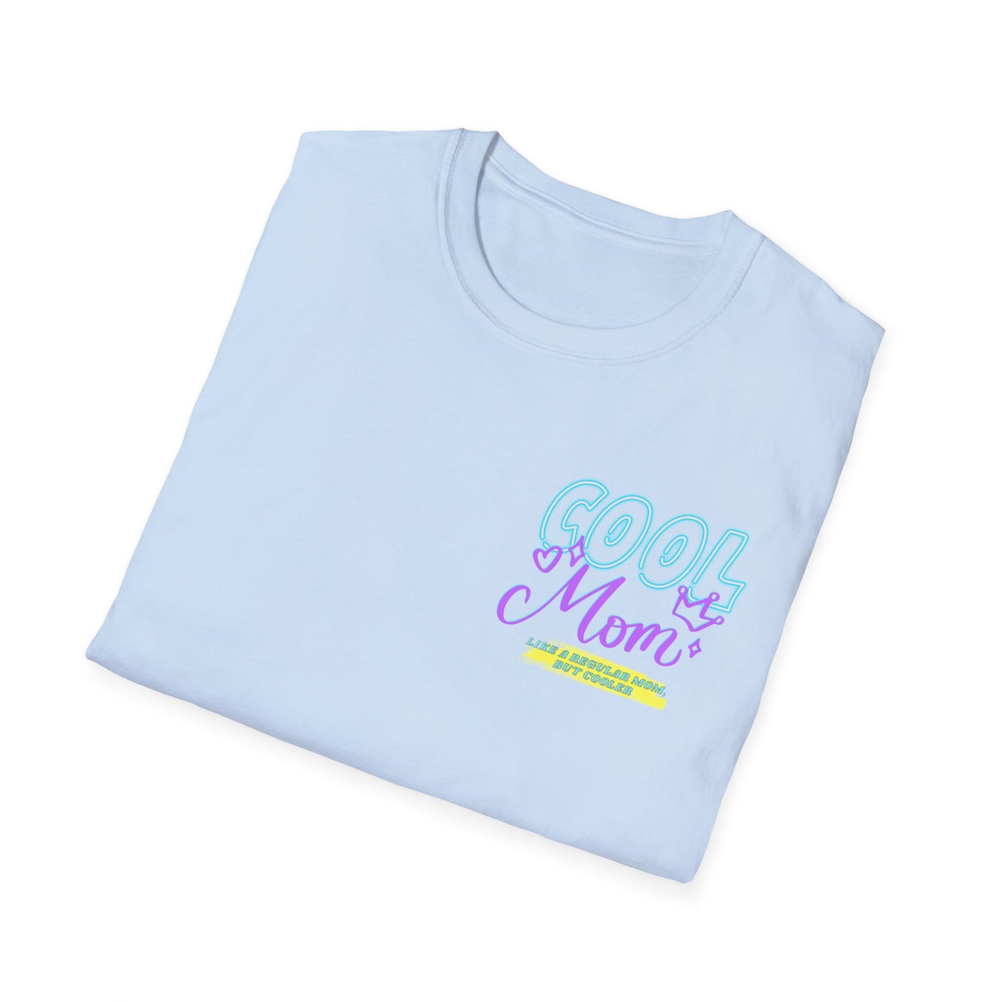COOL MOM | Funny Mom Shirt | Adult Clothes | Humor Shirt | Trending | Birthday Gift | Unisex Softstyle T-Shirt