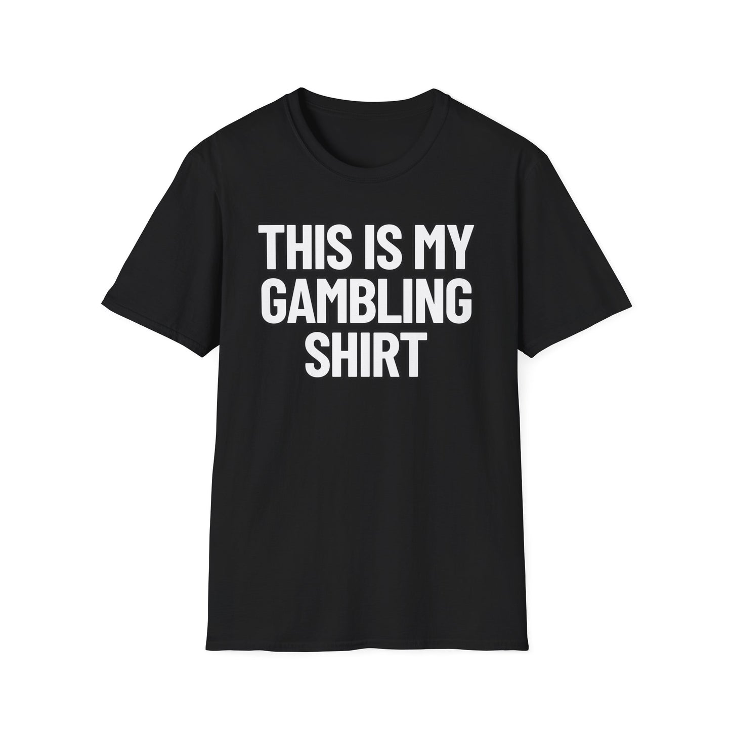 This Is My Gambling Shirt | Adult Shirt | Teen Clothes | Cool Shirt | Funny Fashion | Trending | Birthday Gift | Unisex Softstyle T-Shirt