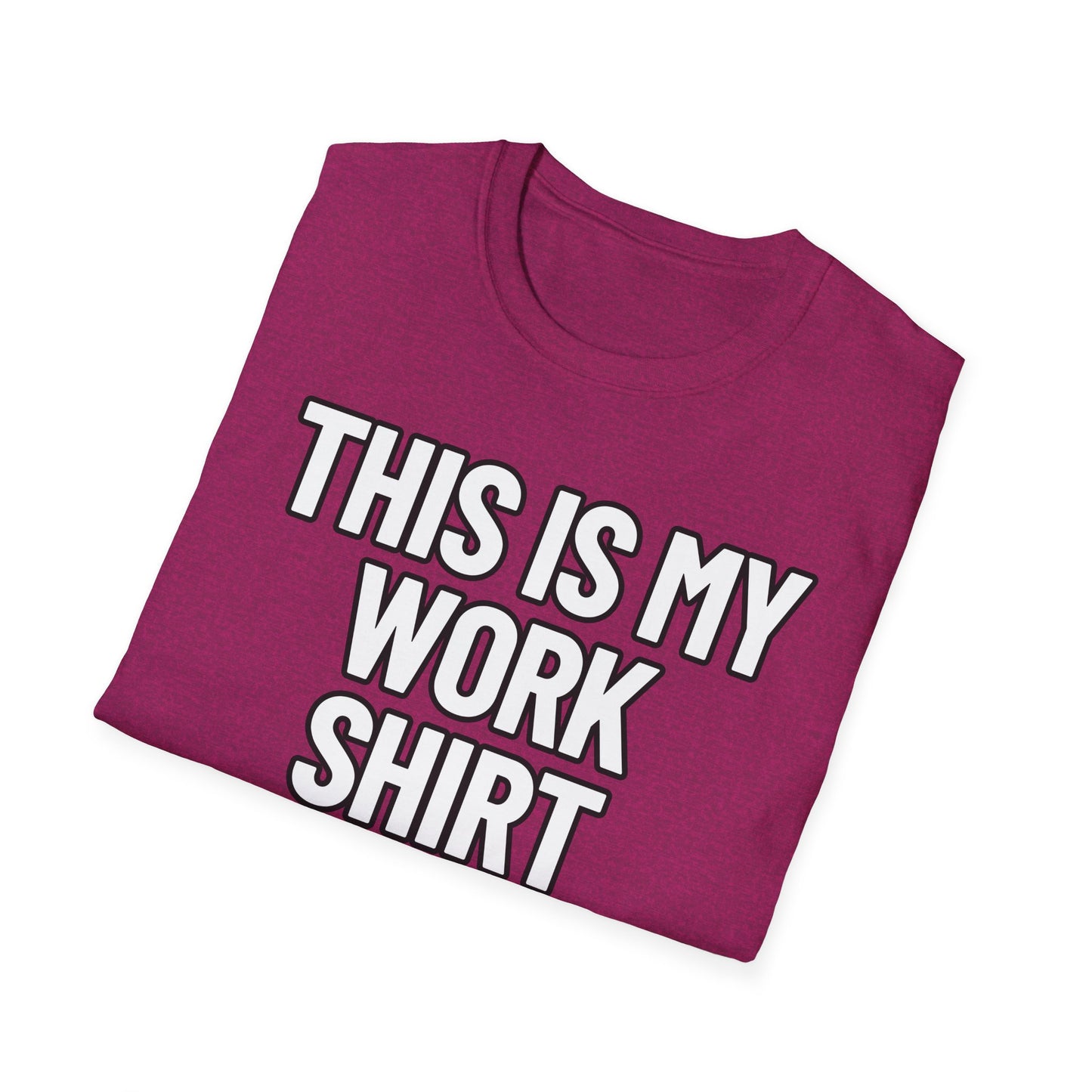 This Is My Work Shirt | Adult Shirt | Teen Clothes | Cool Shirt | Funny Fashion | Trending | Birthday Gift | Unisex Softstyle T-Shirt
