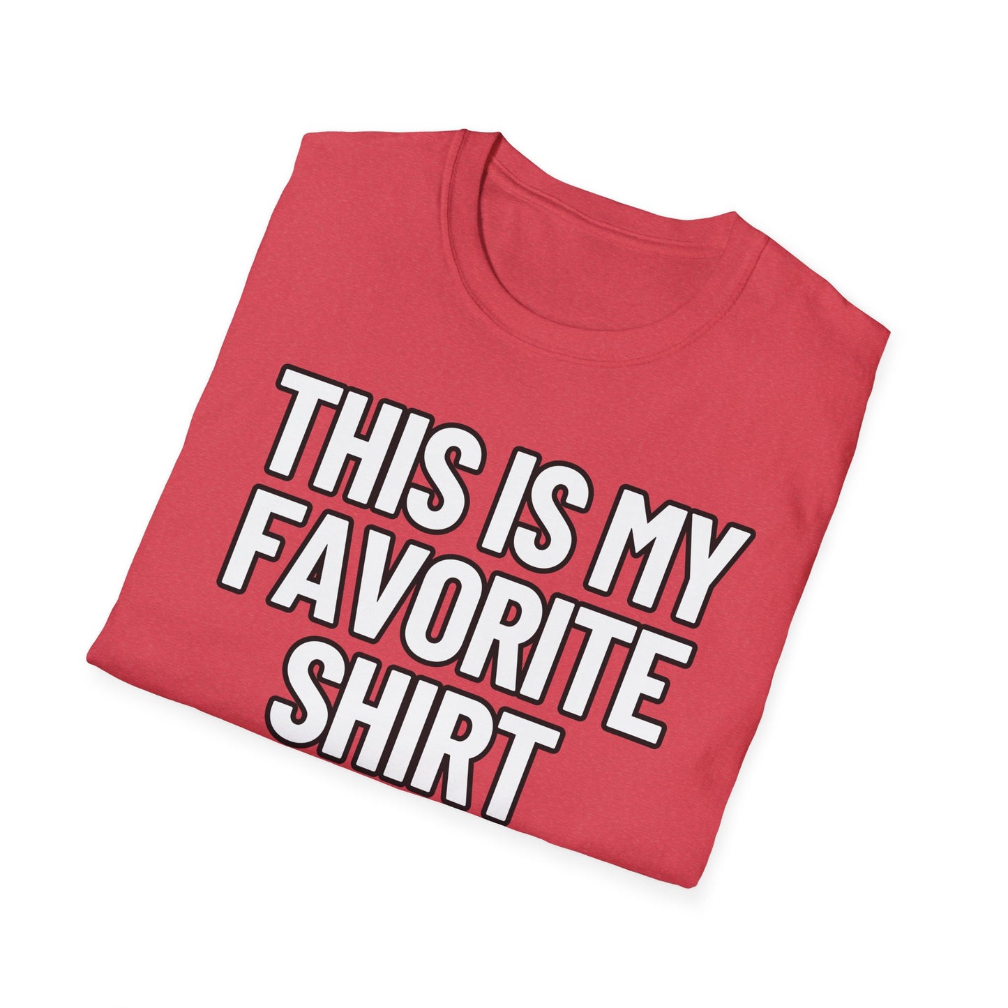 This Is My Favorite Shirt | Adult Shirt | Teen Clothes | Cool Shirt | Funny Fashion | Trending | Birthday Gift | Unisex Softstyle T-Shirt