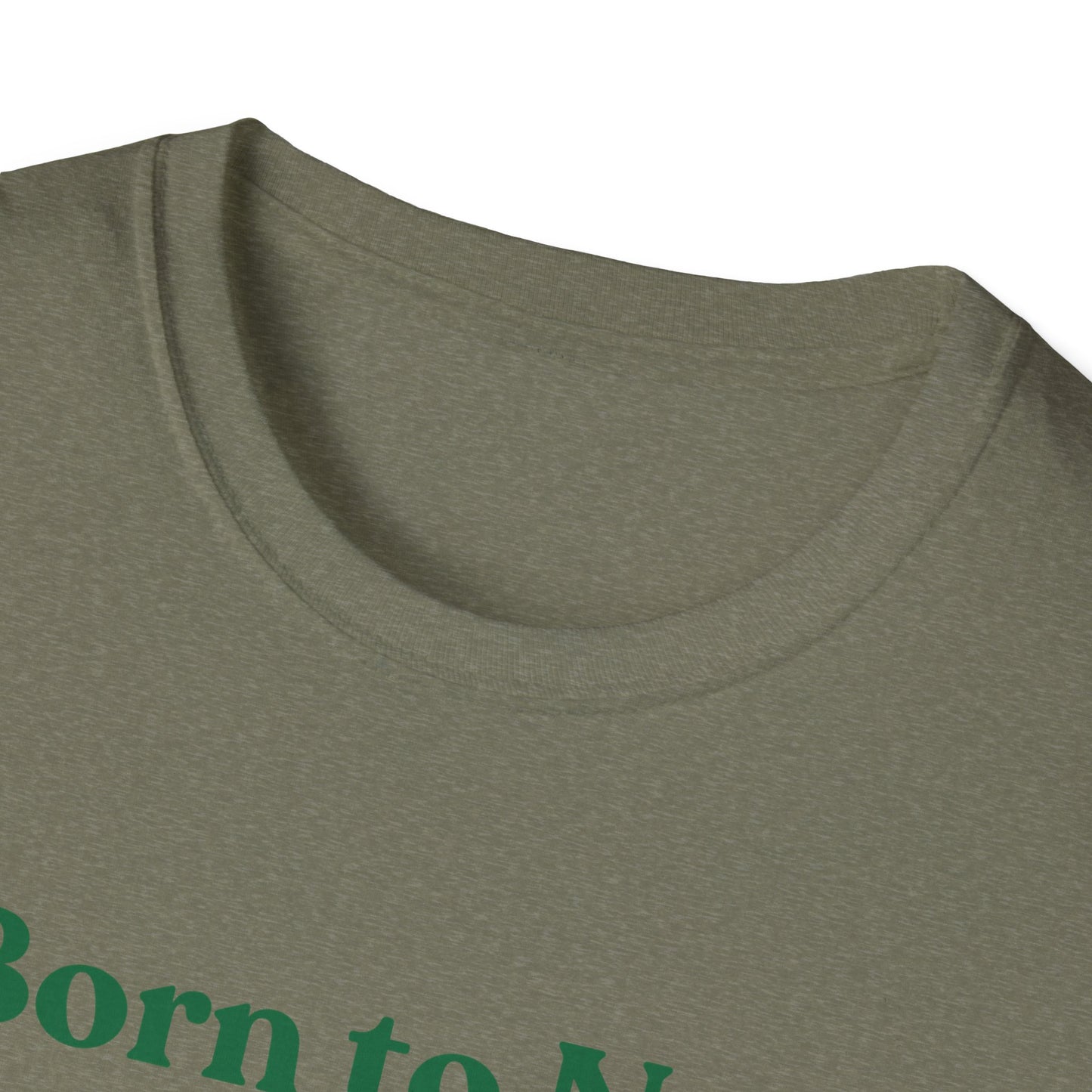 Born To Nap | Funny Shirt | Fashion | Trending | Adult Shirt | Cool Design | Birthday Gift | Unisex Softstyle T-Shirt