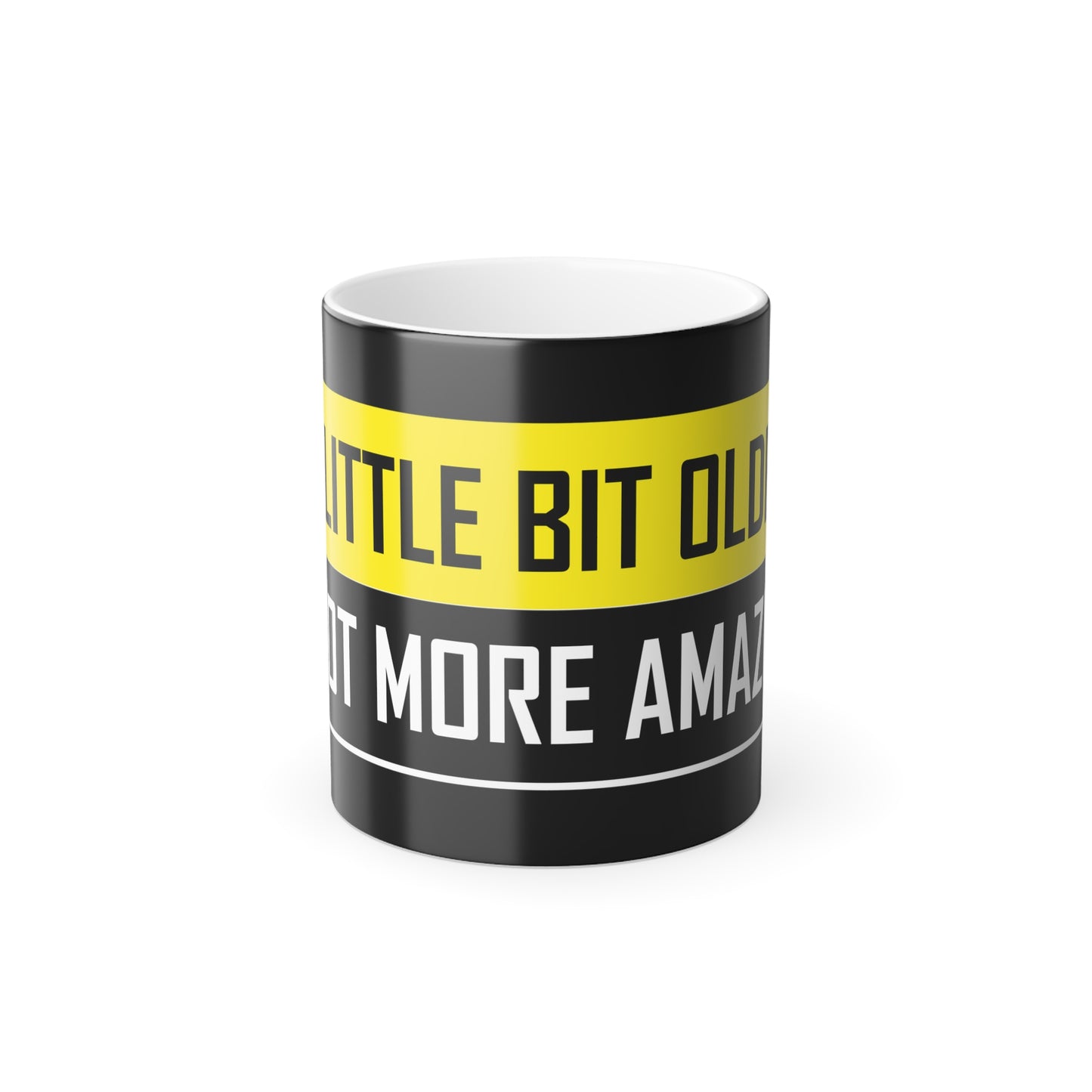 A Little Bit Older | Heat-Reactive Color Changing Mug | Unique Coffee Cup