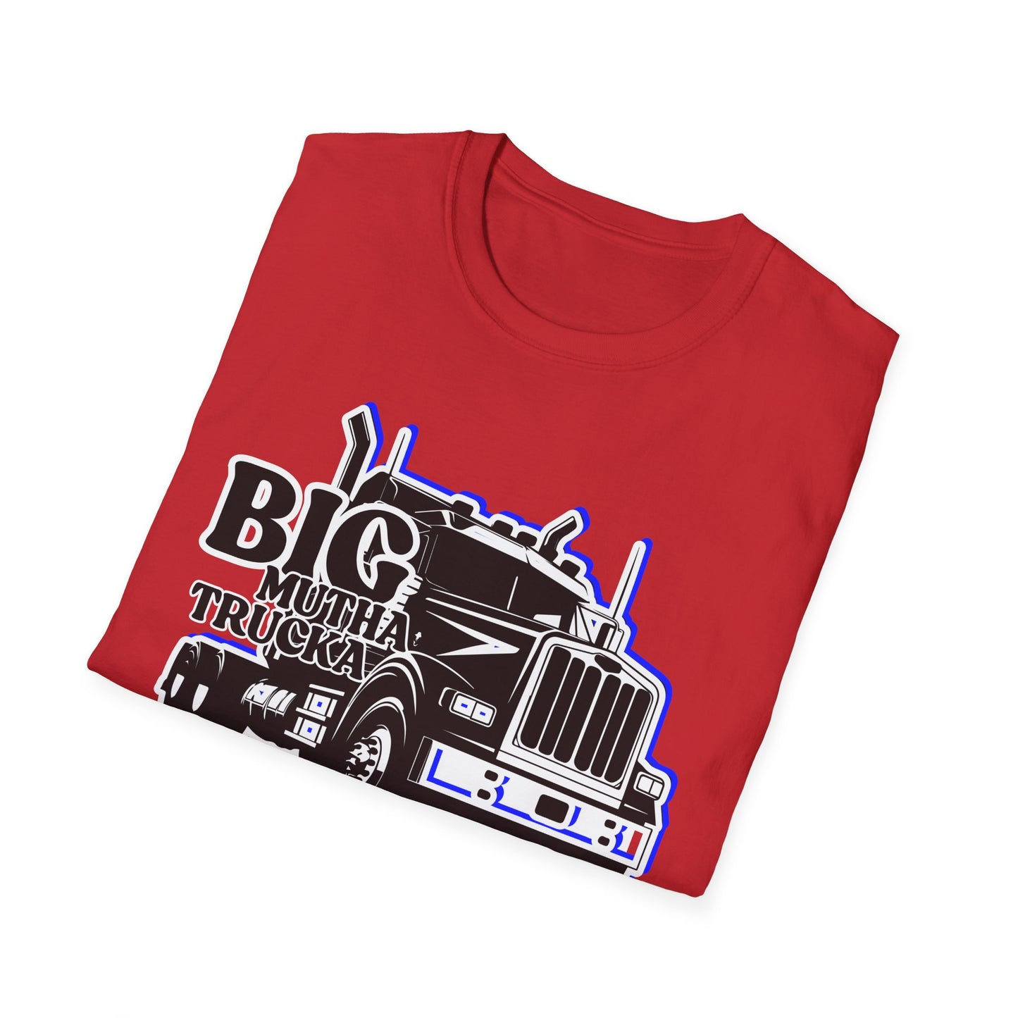 BIG Mutha Trucka | Adult Shirt | Cool Teen Clothes | Truck Shirt | Funny Fashion | Trending | Birthday Gift | Unisex Softstyle T-Shirt