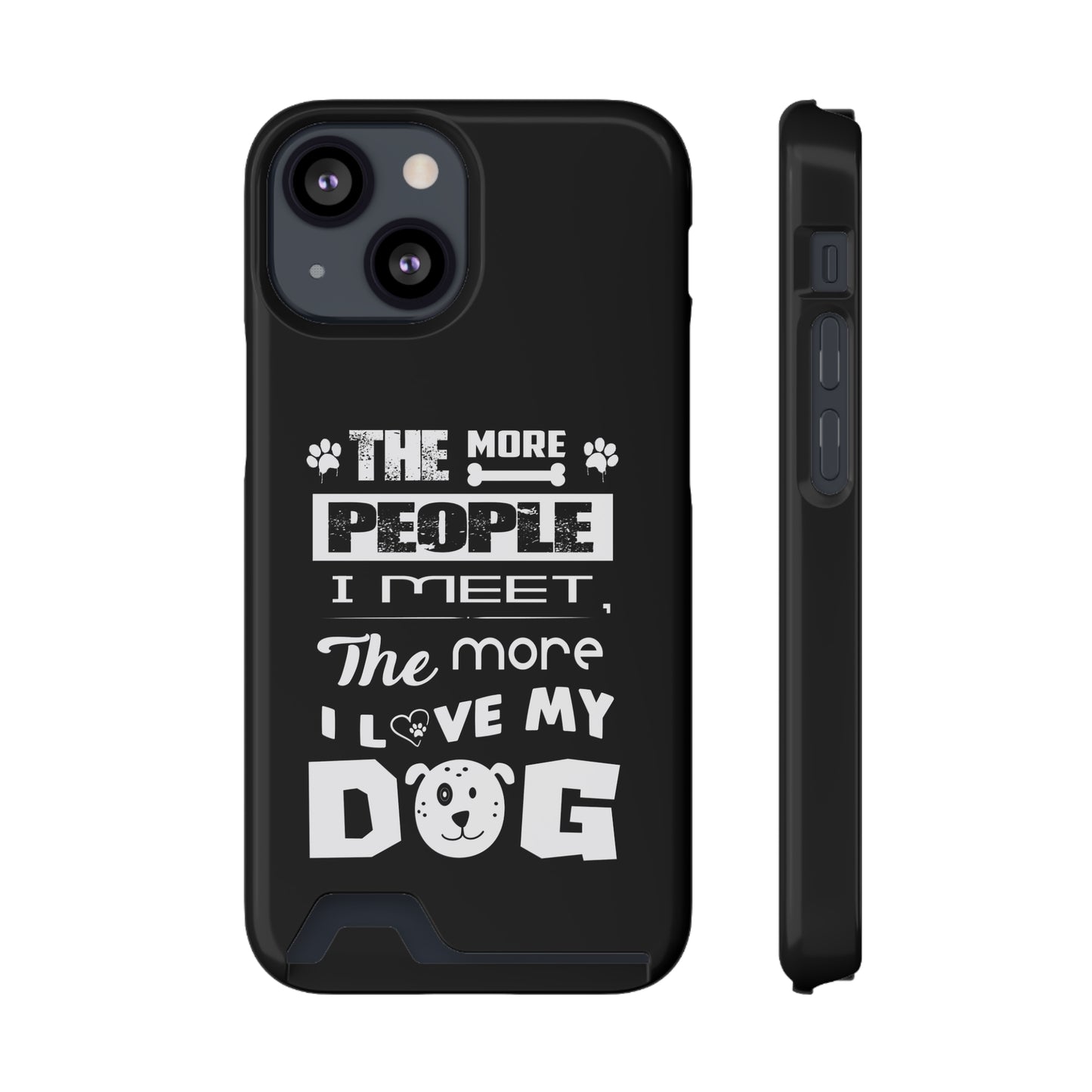 The More I Love Me Dog | Impact-Resistant Phone Case With Card Holder | iPhone Samsung Models