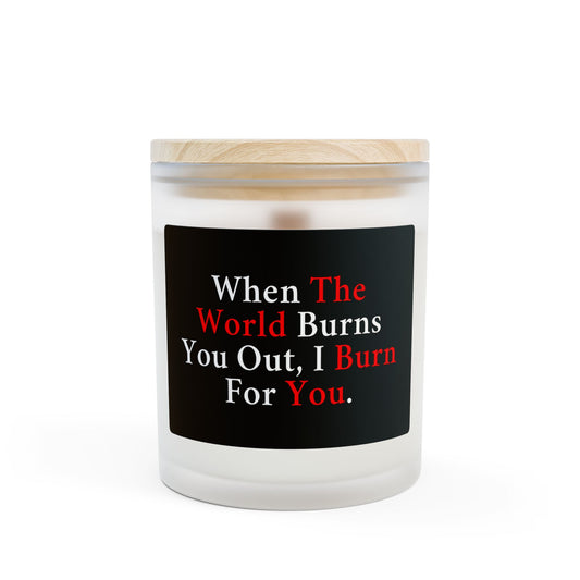 I Burn For You | Frosted Glass Soy Candle, Relaxation Gift, Self-Care, Home Decor, Funny Candle