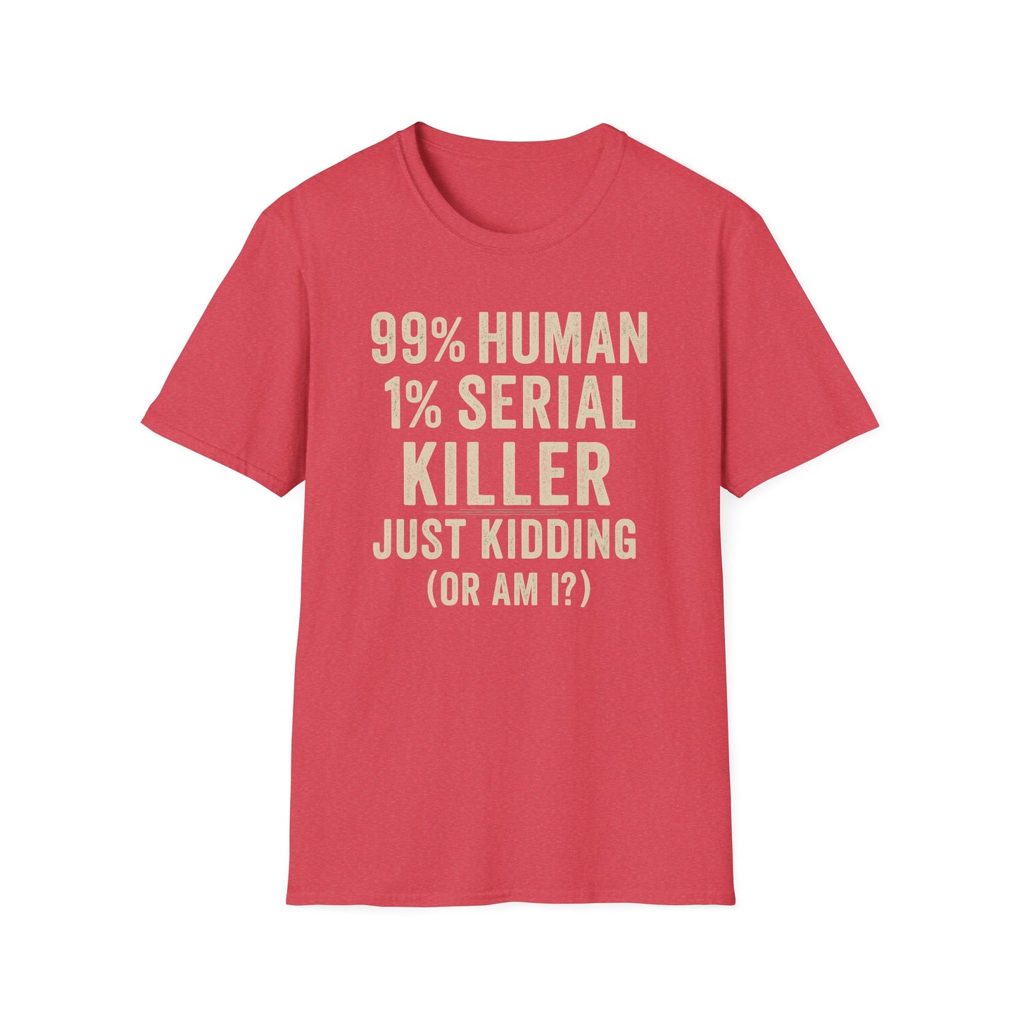 1% Serial Killer | Adult Funny Shirt | Teen Shirt | Trending | Birthday Gift