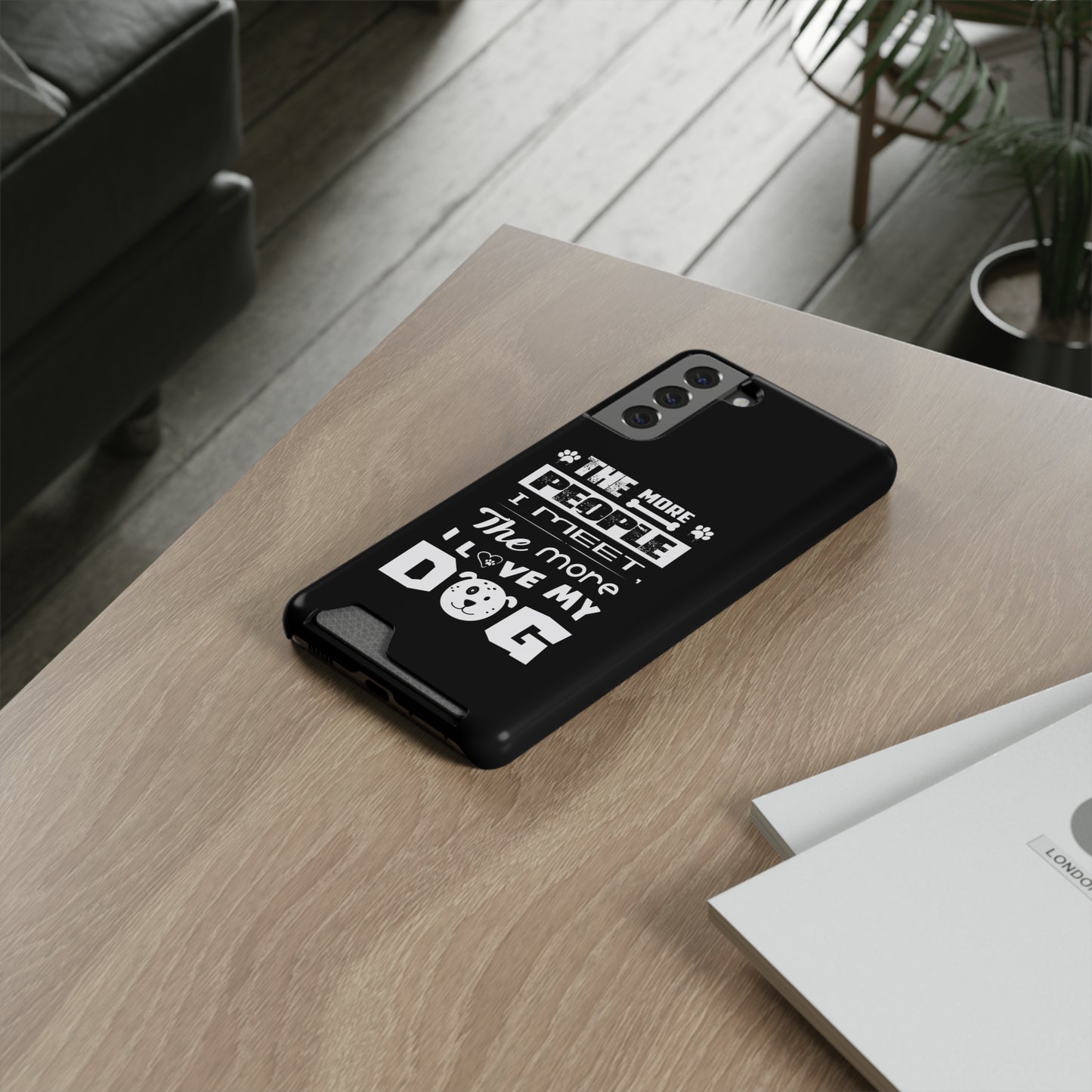The More I Love Me Dog | Impact-Resistant Phone Case With Card Holder | iPhone Samsung Models