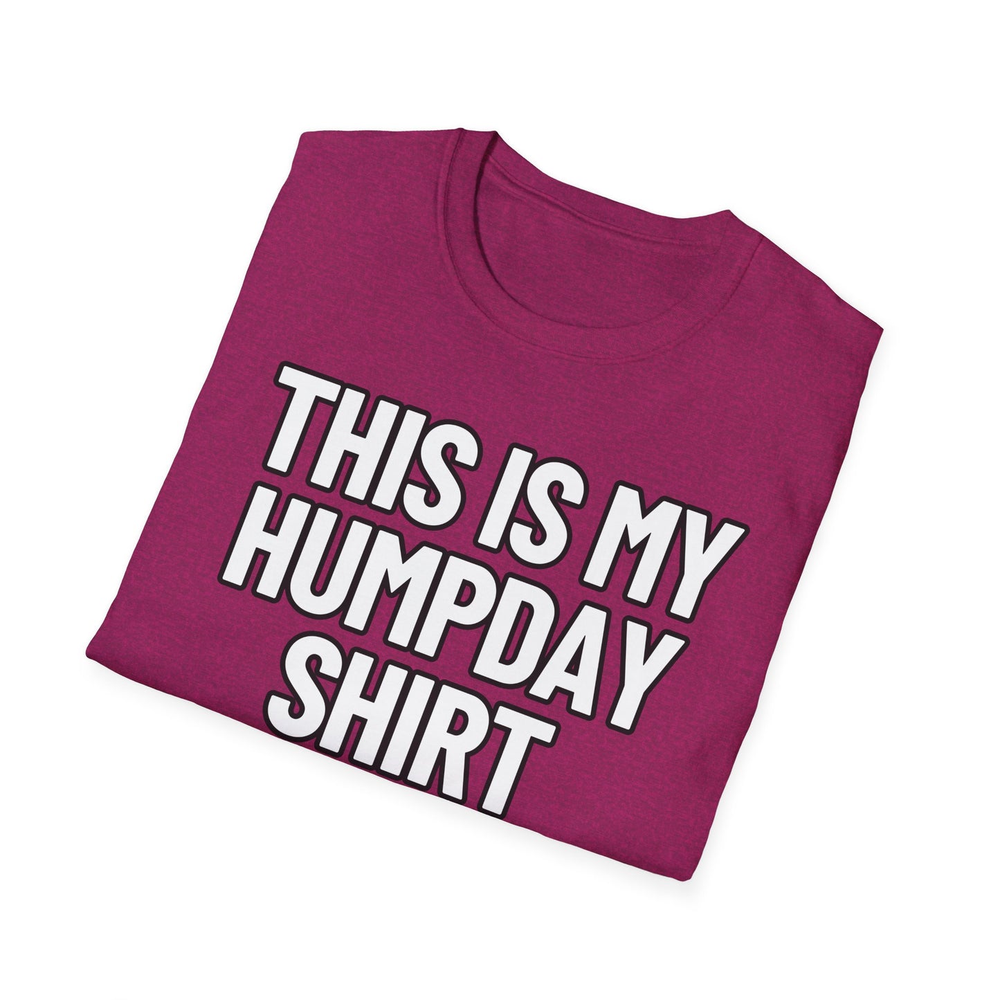 This Is My Humpday Shirt | Adult Shirt | Teen Clothes | Cool Shirt | Funny Fashion | Trending | Birthday Gift | Unisex Softstyle T-Shirt