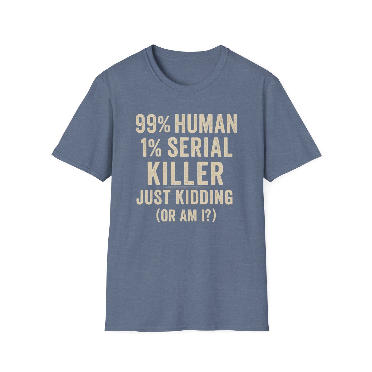 1% Serial Killer | Adult Funny Shirt | Teen Shirt | Trending | Birthday Gift