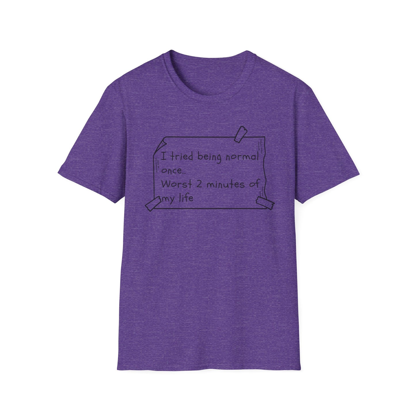 Tried being Normal | Funny Adult Shirt | Teen Clothes | Humor Shirt | Trending | Birthday Gift | Unisex Softstyle T-Shirt