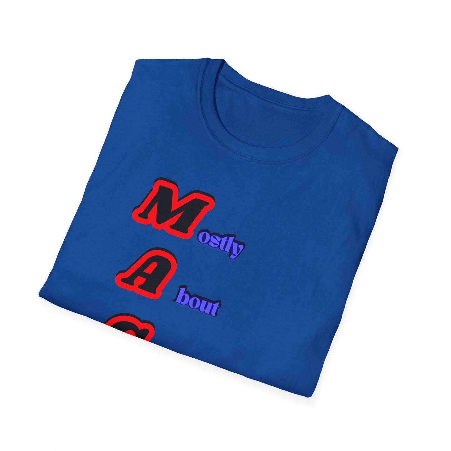 Mostly About Gaslighting | Funny MAGA Shirt | Cool Shirt | Fashion | Trending | Cool Design | Birthday Gift | Unisex Softstyle T-Shirt