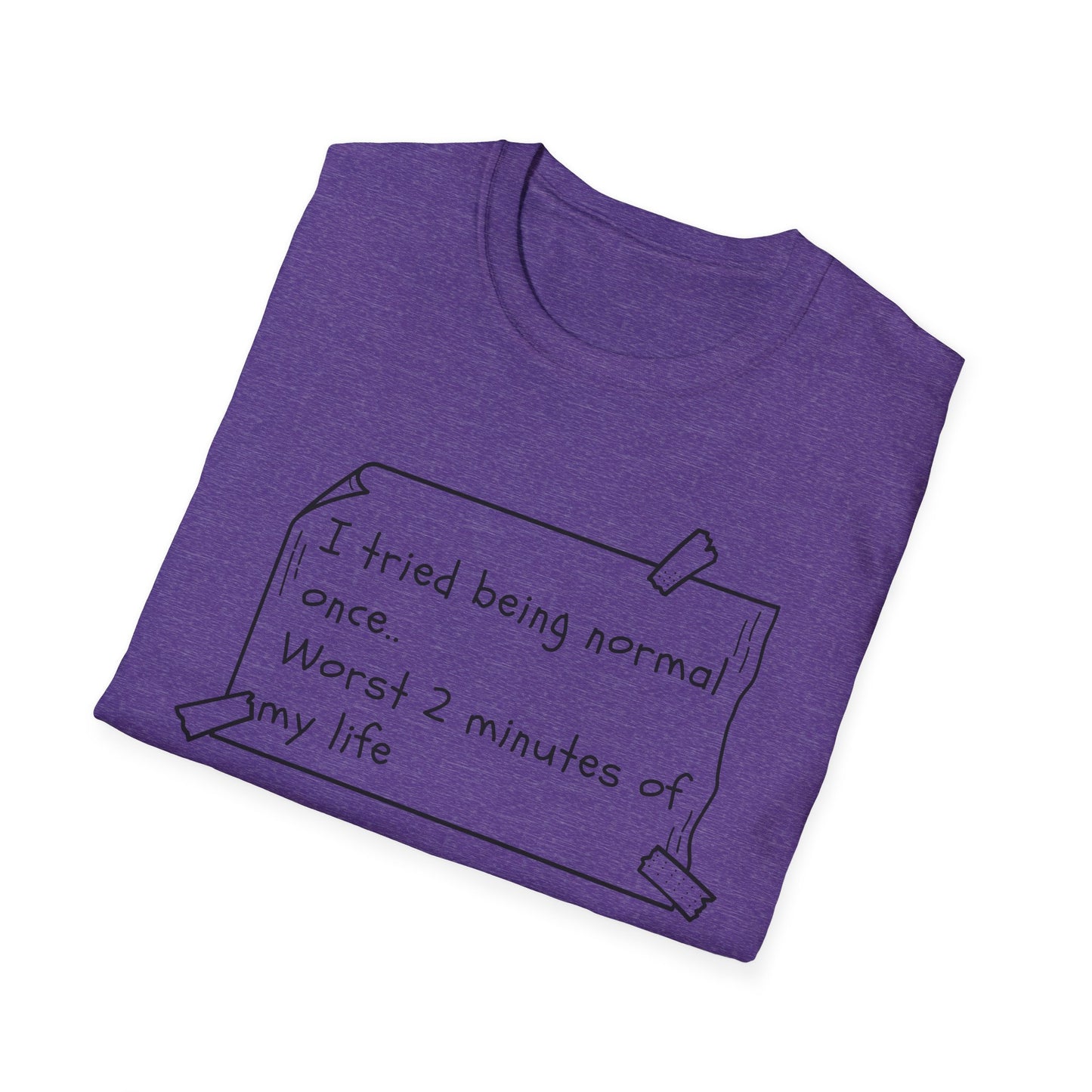 Tried being Normal | Funny Adult Shirt | Teen Clothes | Humor Shirt | Trending | Birthday Gift | Unisex Softstyle T-Shirt