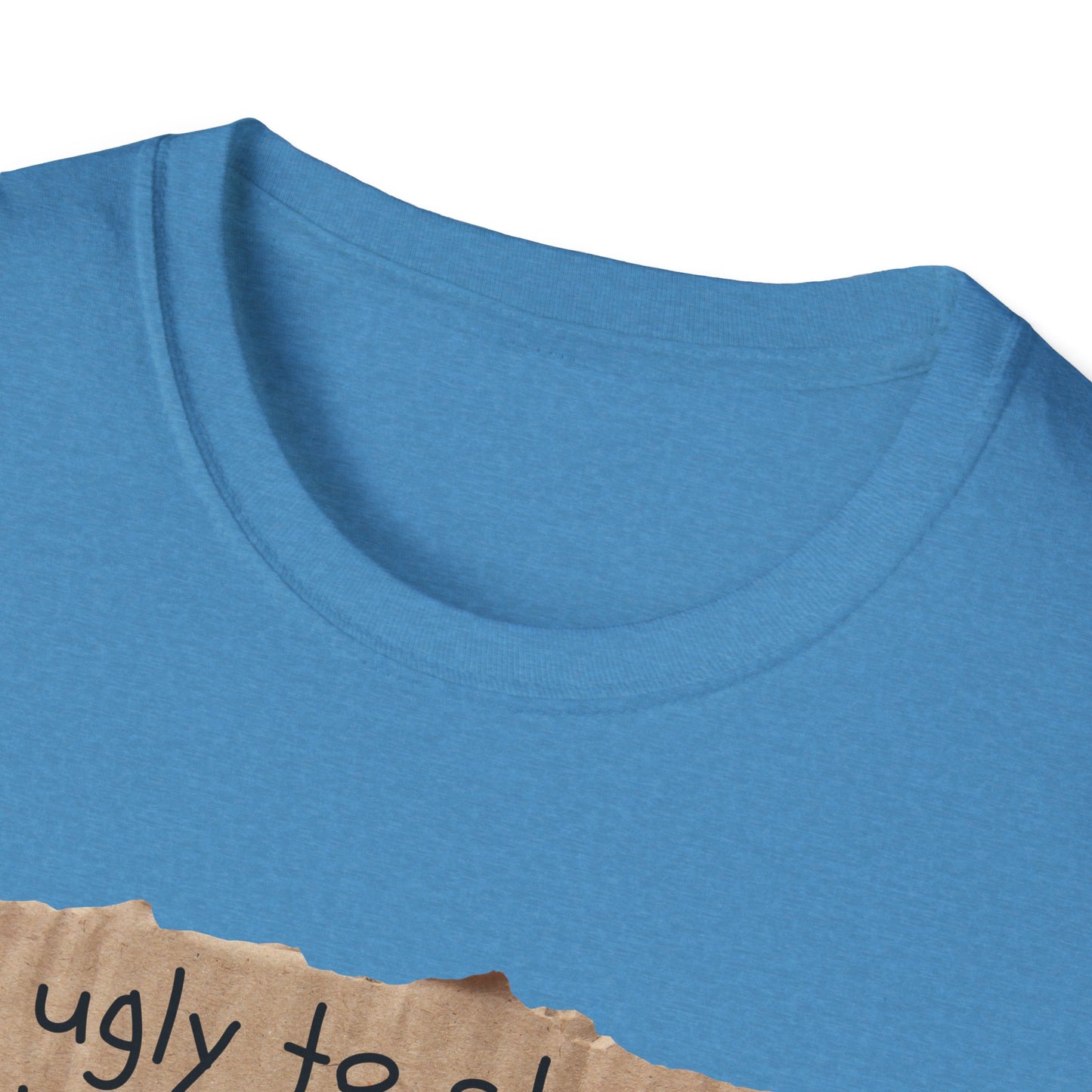 Too Ugly To Strip | Funny Adult Shirt | Teen Clothes | Humor Shirt | Trending | Birthday Gift | Unisex Softstyle T-Shirt