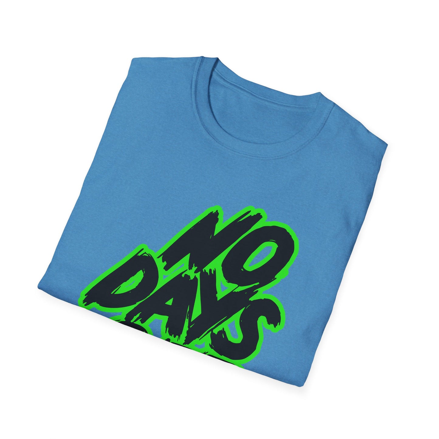 No Days Off | Adult Shirt | Teen Shirt | Trending | Birthday Gift