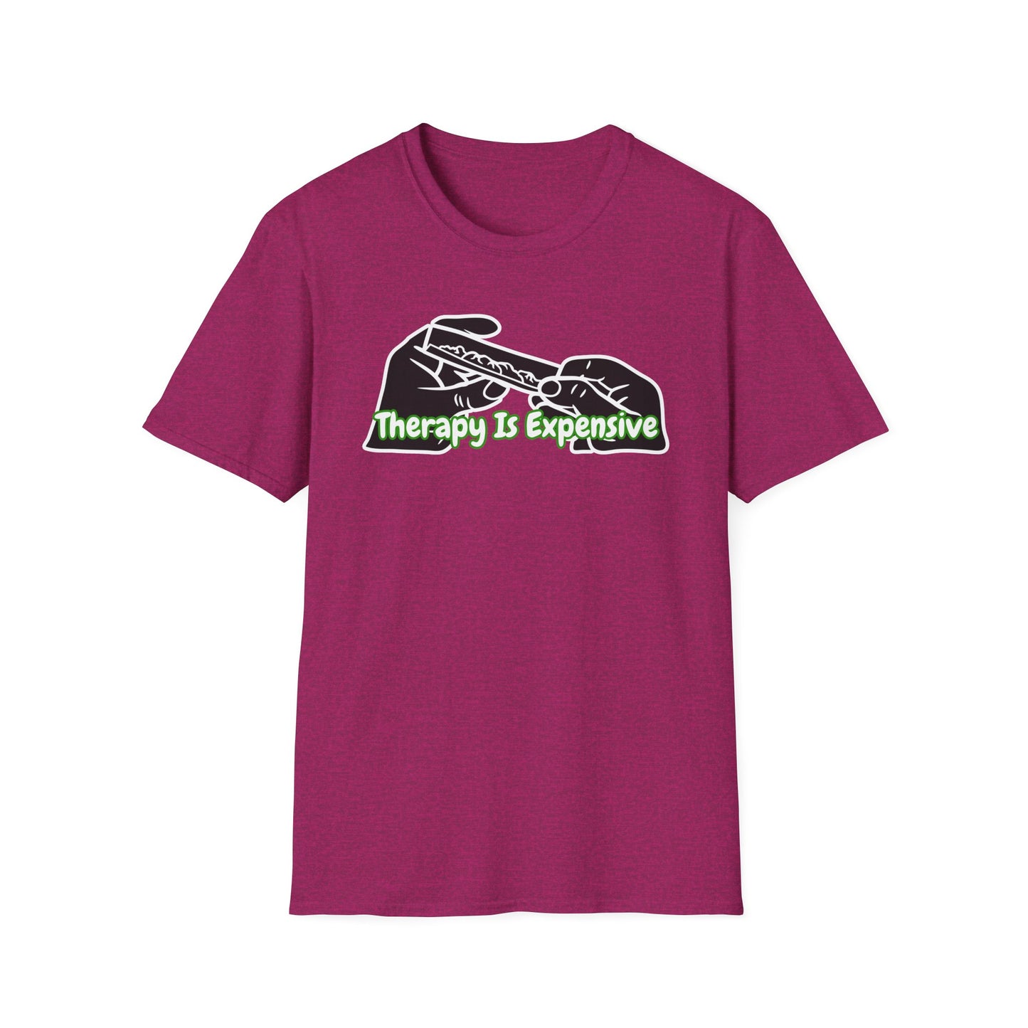 Therapy Is Expensive | Adult Shirt | Funny Fashion | Trending | Birthday Gift | Unisex Softstyle T-Shirt