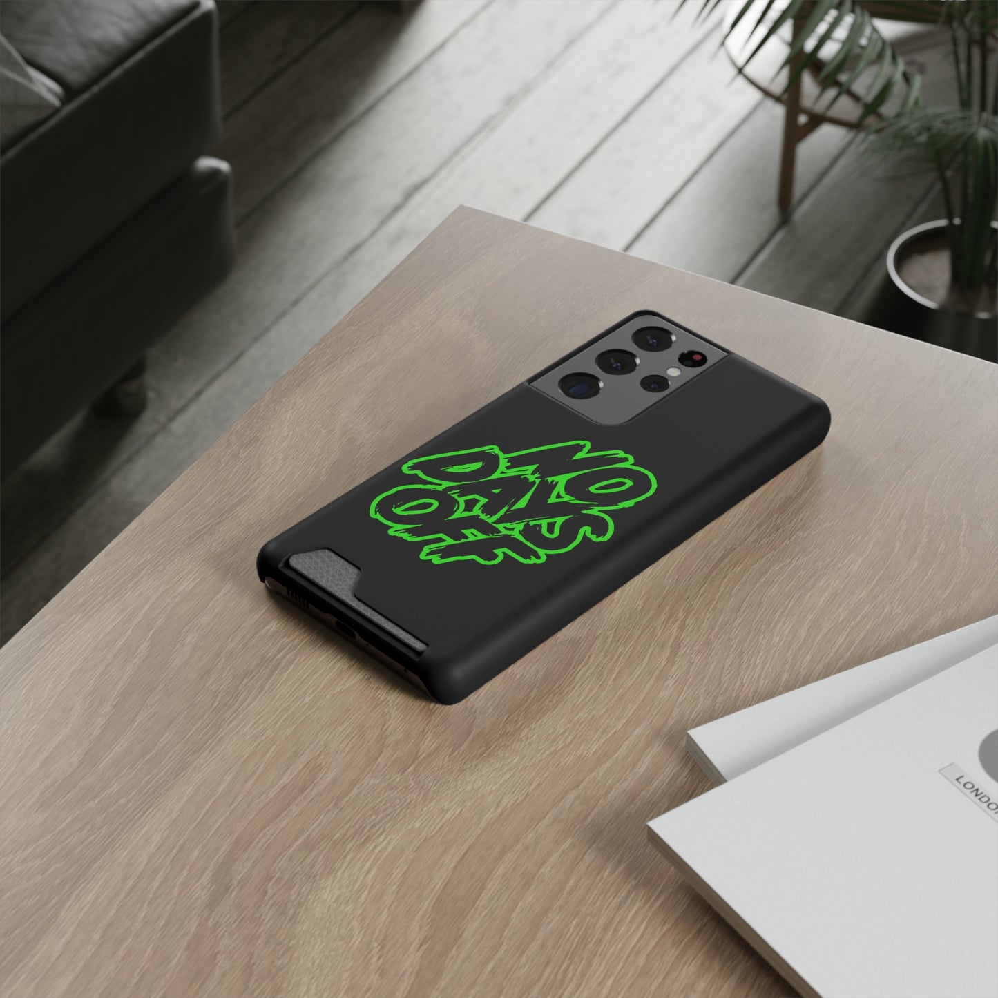 No Days Off | Impact-Resistant Phone Case With Card Holder | iPhone Samsung Models