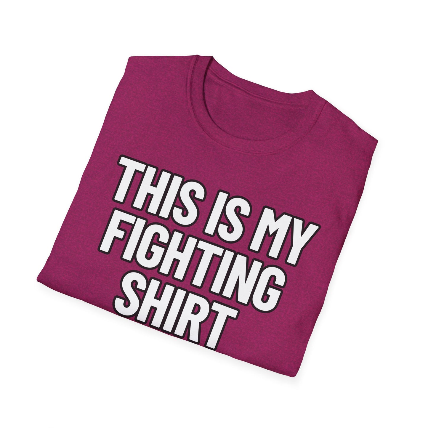 This Is My Fighting Shirt | Adult Shirt | Teen Clothes | Cool Shirt | Funny Fashion | Trending | Birthday Gift | Unisex Softstyle T-Shirt