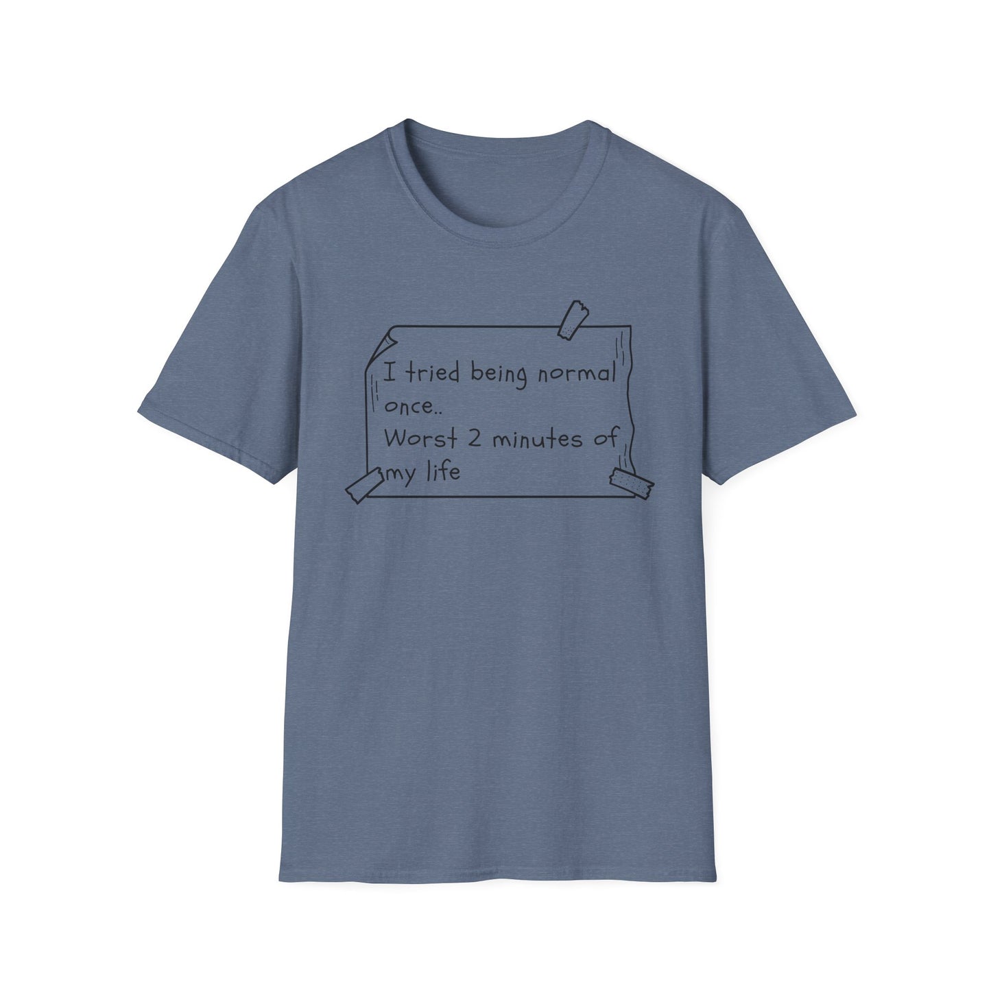 Tried being Normal | Funny Adult Shirt | Teen Clothes | Humor Shirt | Trending | Birthday Gift | Unisex Softstyle T-Shirt