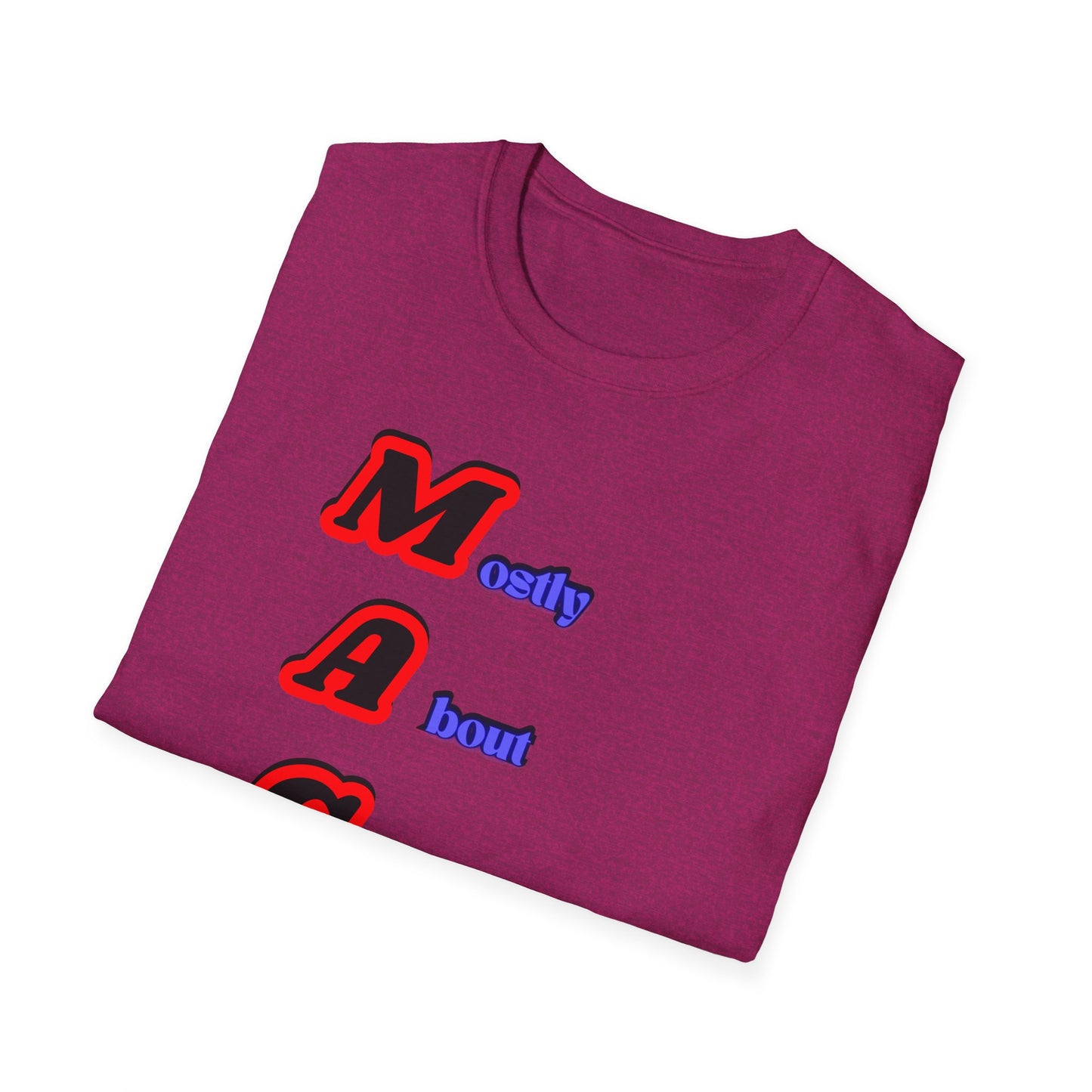 Mostly About Gaslighting | Funny MAGA Shirt | Cool Shirt | Fashion | Trending | Cool Design | Birthday Gift | Unisex Softstyle T-Shirt
