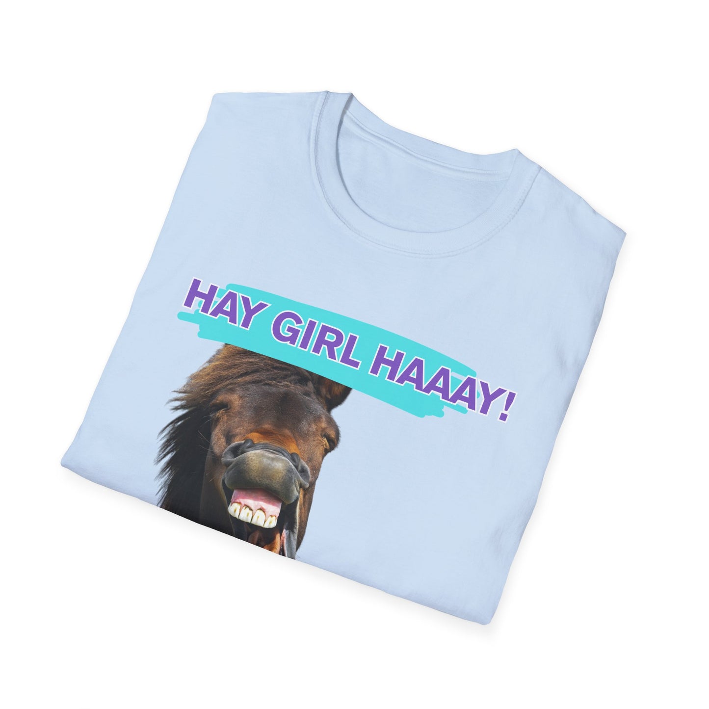 Hay Girl Haaay | Funny Horse Shirt | Teen Clothes | Adult Shirt | Kids Clothes | Trending | Birthday Gift | Unisex Softstyle T-Shirt