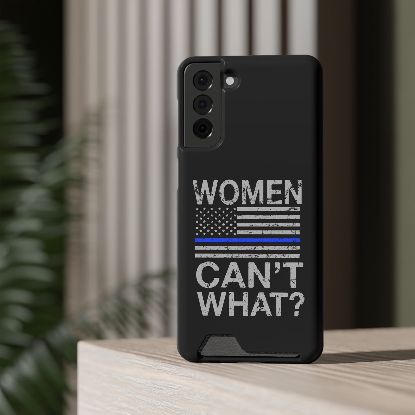 Women Can't What? | Impact-Resistant Phone Case With Card Holder | iPhone Samsung Models