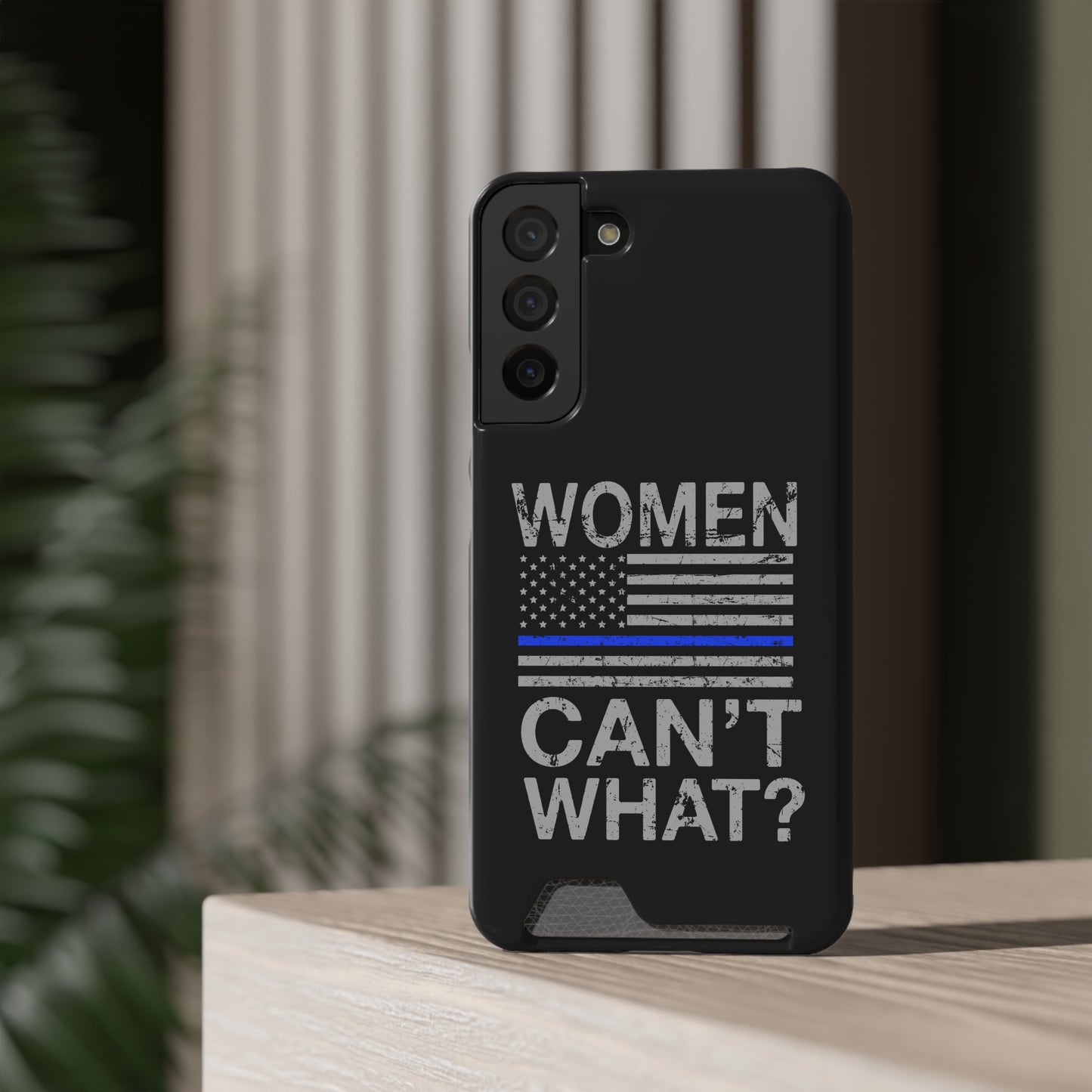 Women Can't What? | Impact-Resistant Phone Case With Card Holder | iPhone Samsung Models