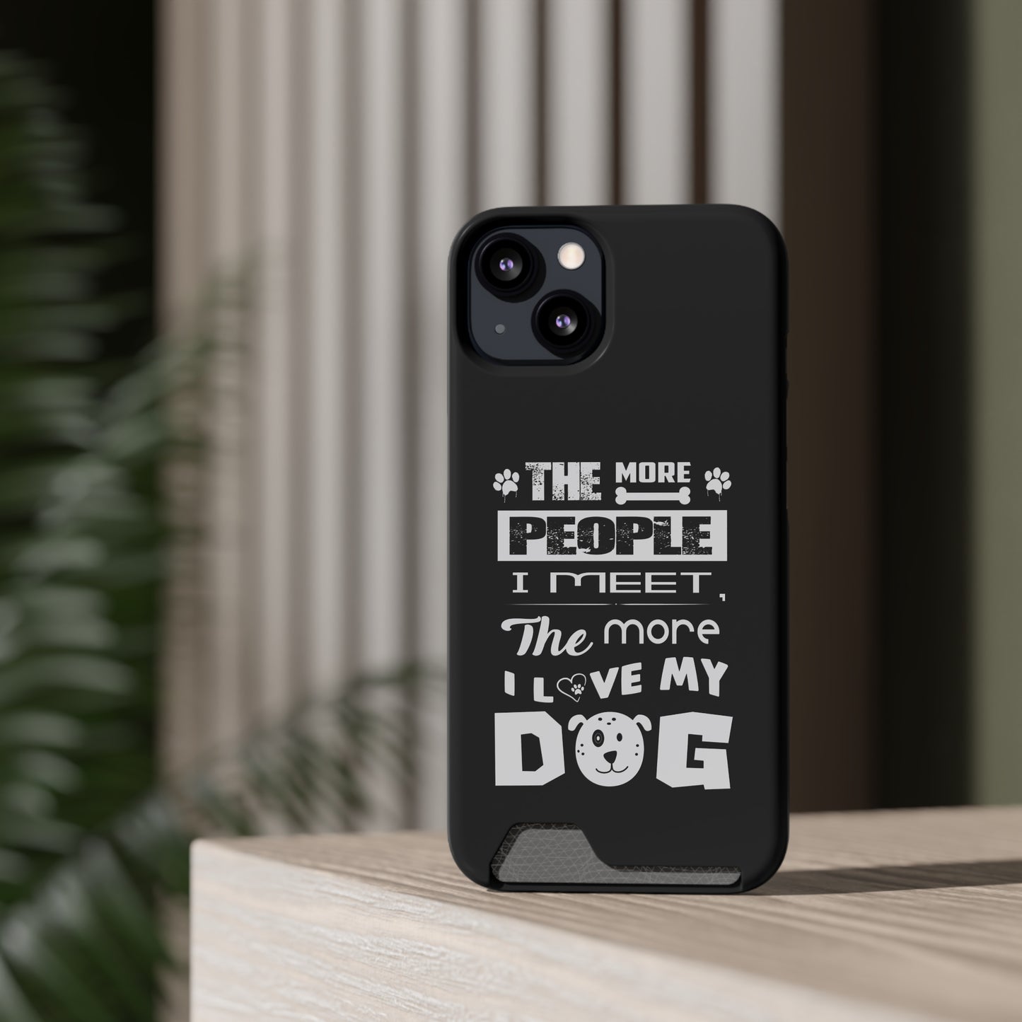 The More I Love Me Dog | Impact-Resistant Phone Case With Card Holder | iPhone Samsung Models
