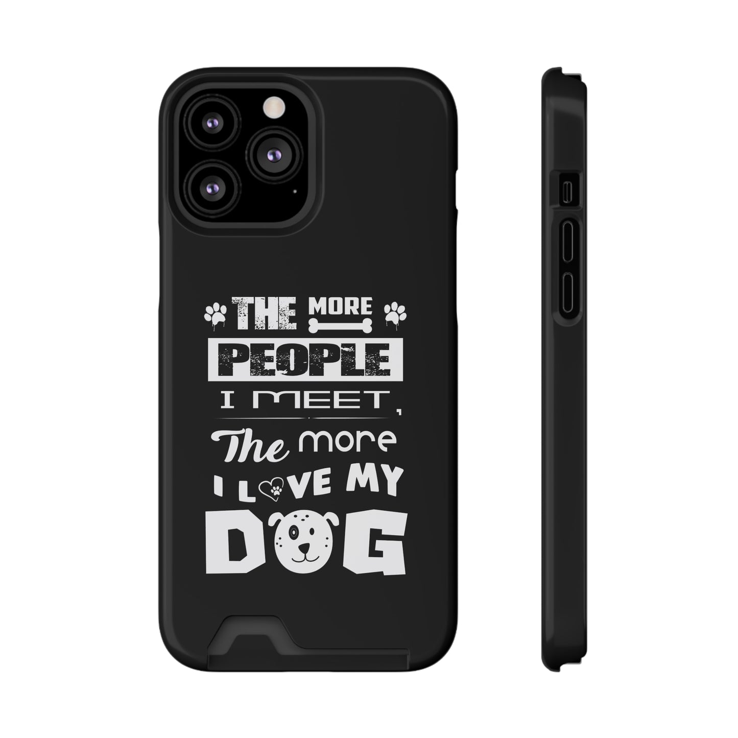 The More I Love Me Dog | Impact-Resistant Phone Case With Card Holder | iPhone Samsung Models