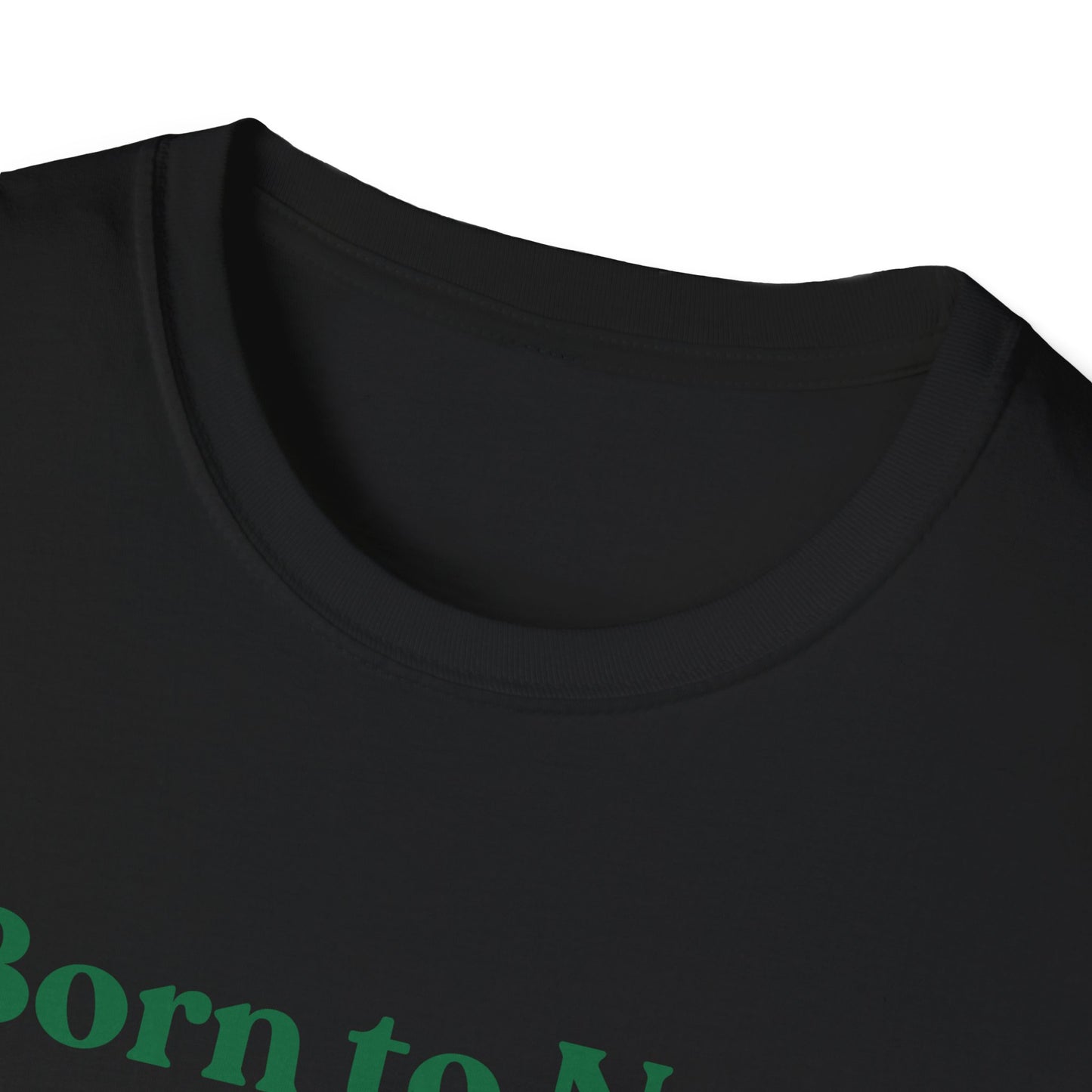 Born To Nap | Funny Shirt | Fashion | Trending | Adult Shirt | Cool Design | Birthday Gift | Unisex Softstyle T-Shirt