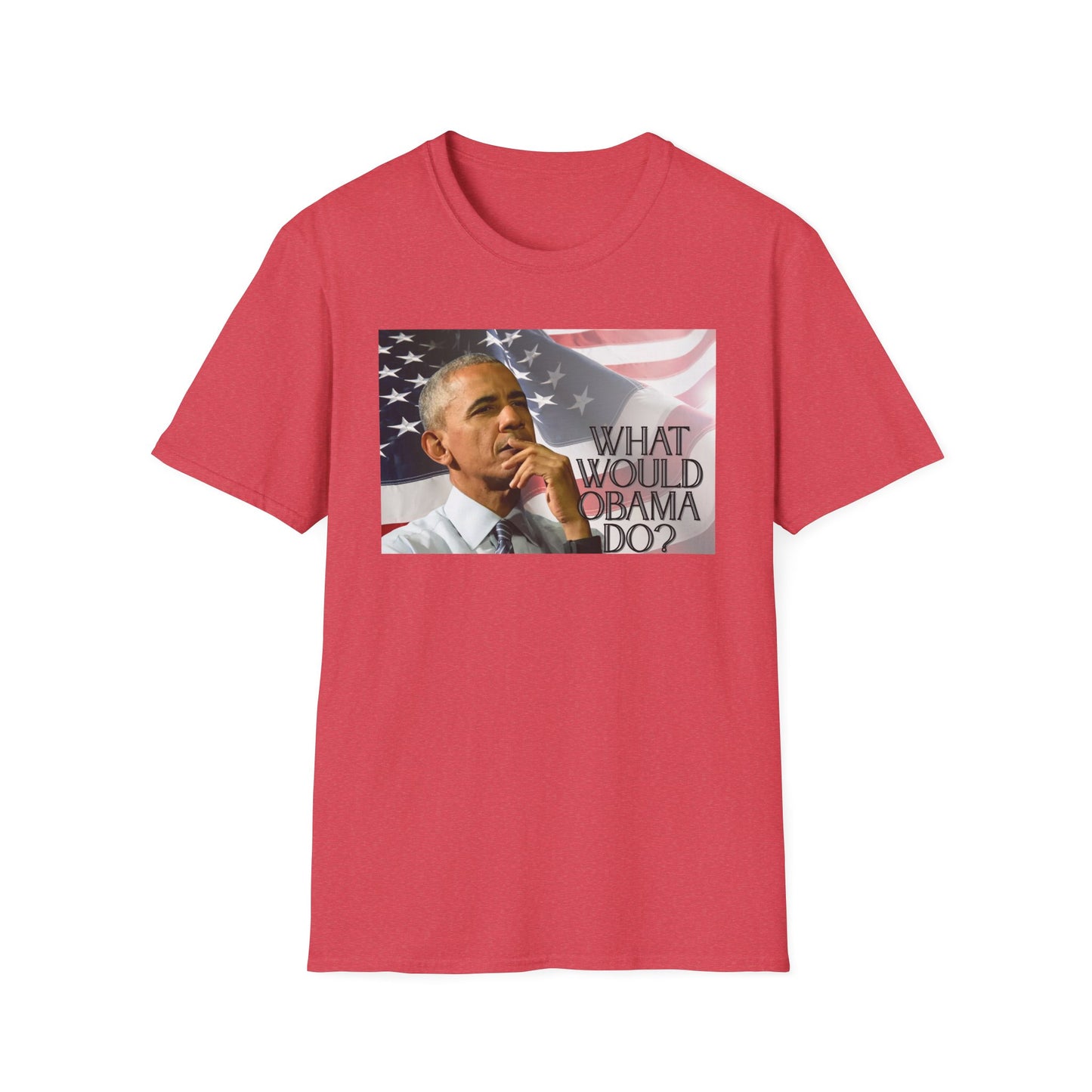 What Would Obama Do? | Inspiring Shirt | Adult Clothes | Teen Shirt | Trending | Birthday Gift | Unisex Softstyle T-Shirt