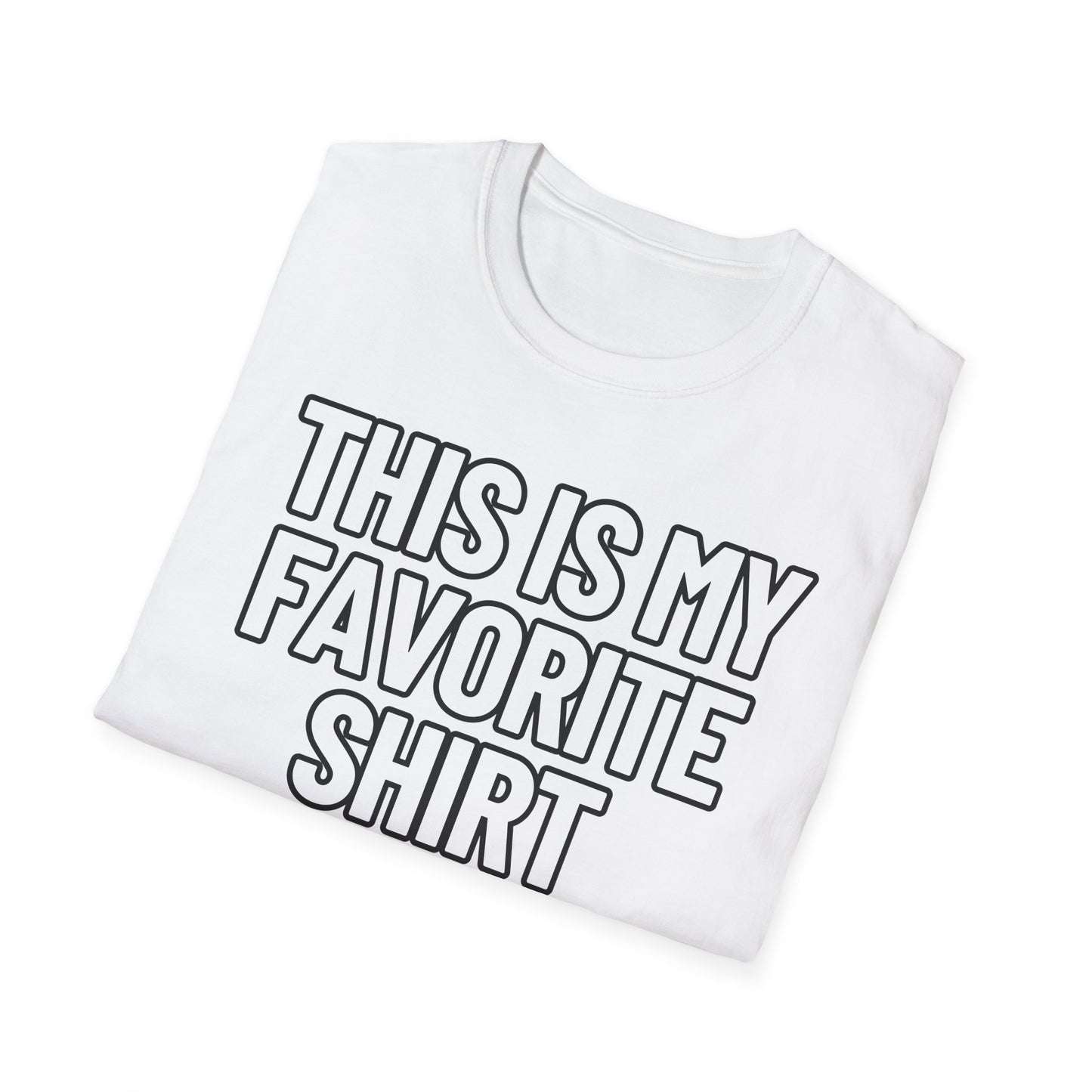 This Is My Favorite Shirt | Adult Shirt | Teen Clothes | Cool Shirt | Funny Fashion | Trending | Birthday Gift | Unisex Softstyle T-Shirt