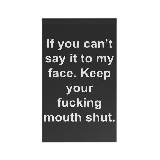 Say It To My Face | Fade Resistant House Flag | 100% Weatherproof Polyester