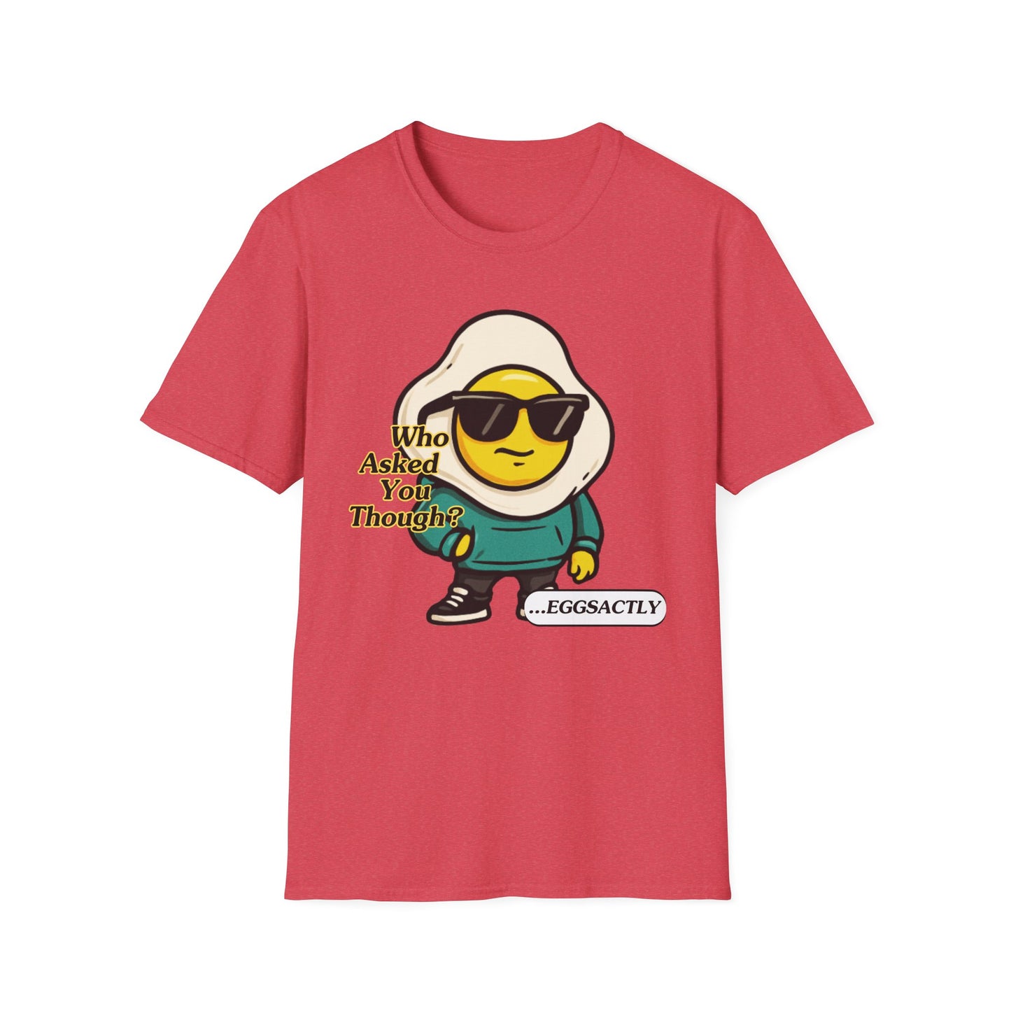 Who Asked You Though | Adult Shirt | Teen Clothes | Cool Shirt | Funny Fashion | Trending | Birthday Gift | Unisex Softstyle T-Shirt
