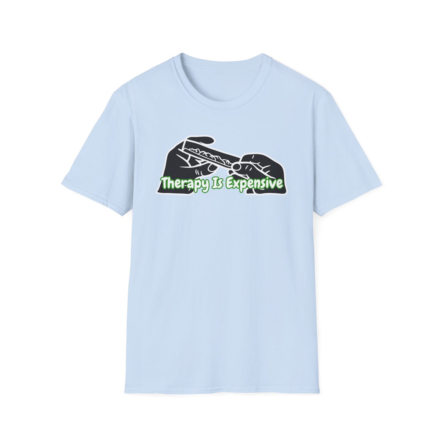 Therapy Is Expensive | Adult Shirt | Funny Fashion | Trending | Birthday Gift | Unisex Softstyle T-Shirt