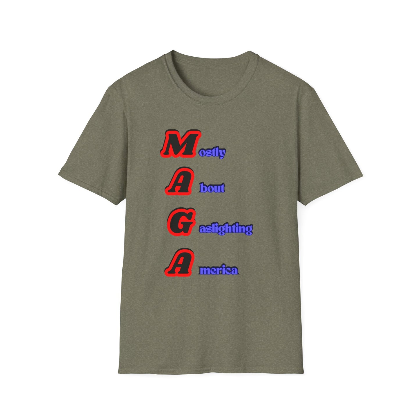 Mostly About Gaslighting | Funny MAGA Shirt | Cool Shirt | Fashion | Trending | Cool Design | Birthday Gift | Unisex Softstyle T-Shirt
